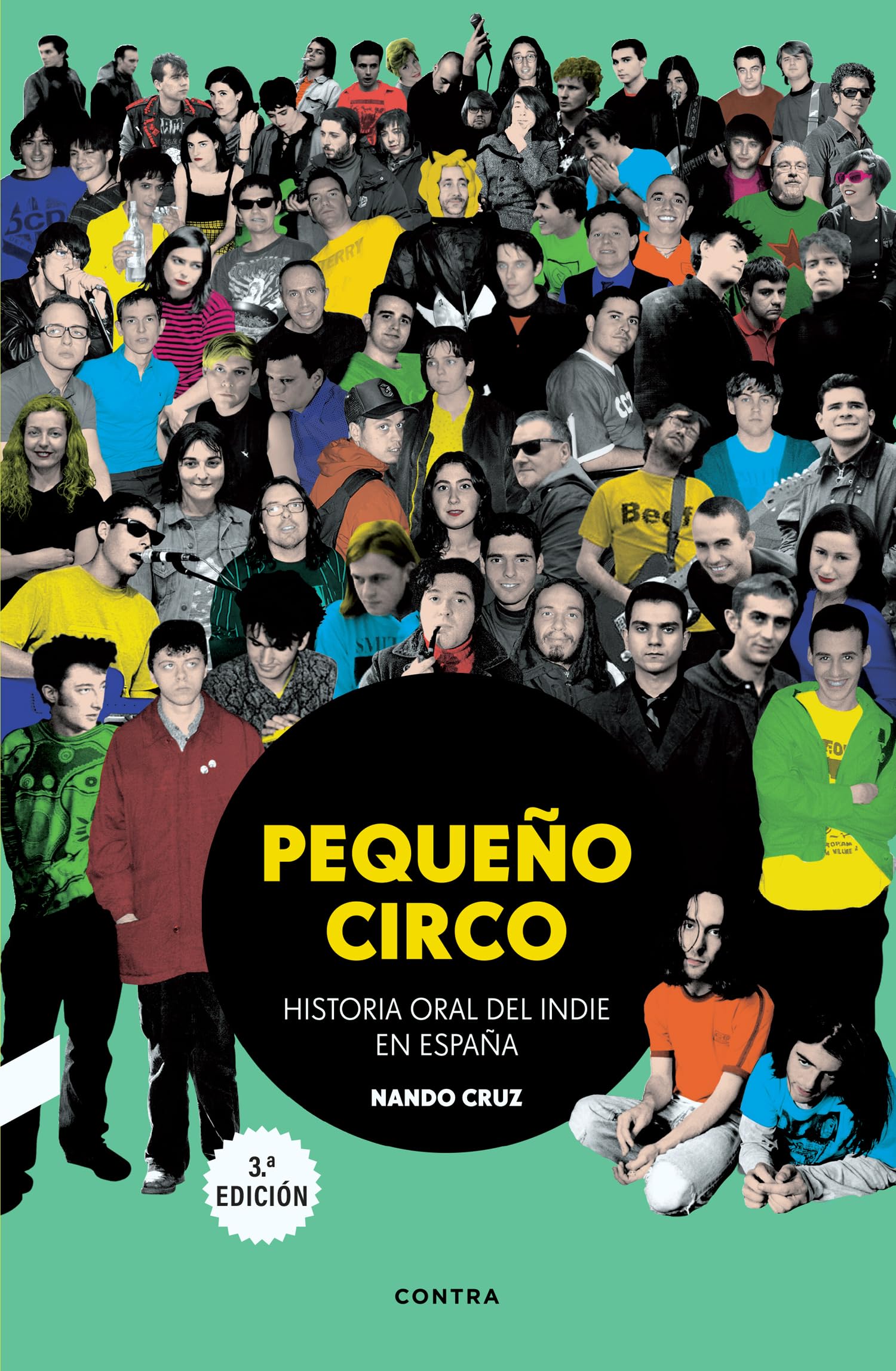 Pequeño circo (3.ª edición): Historia oral del indie en España (CONTRA)