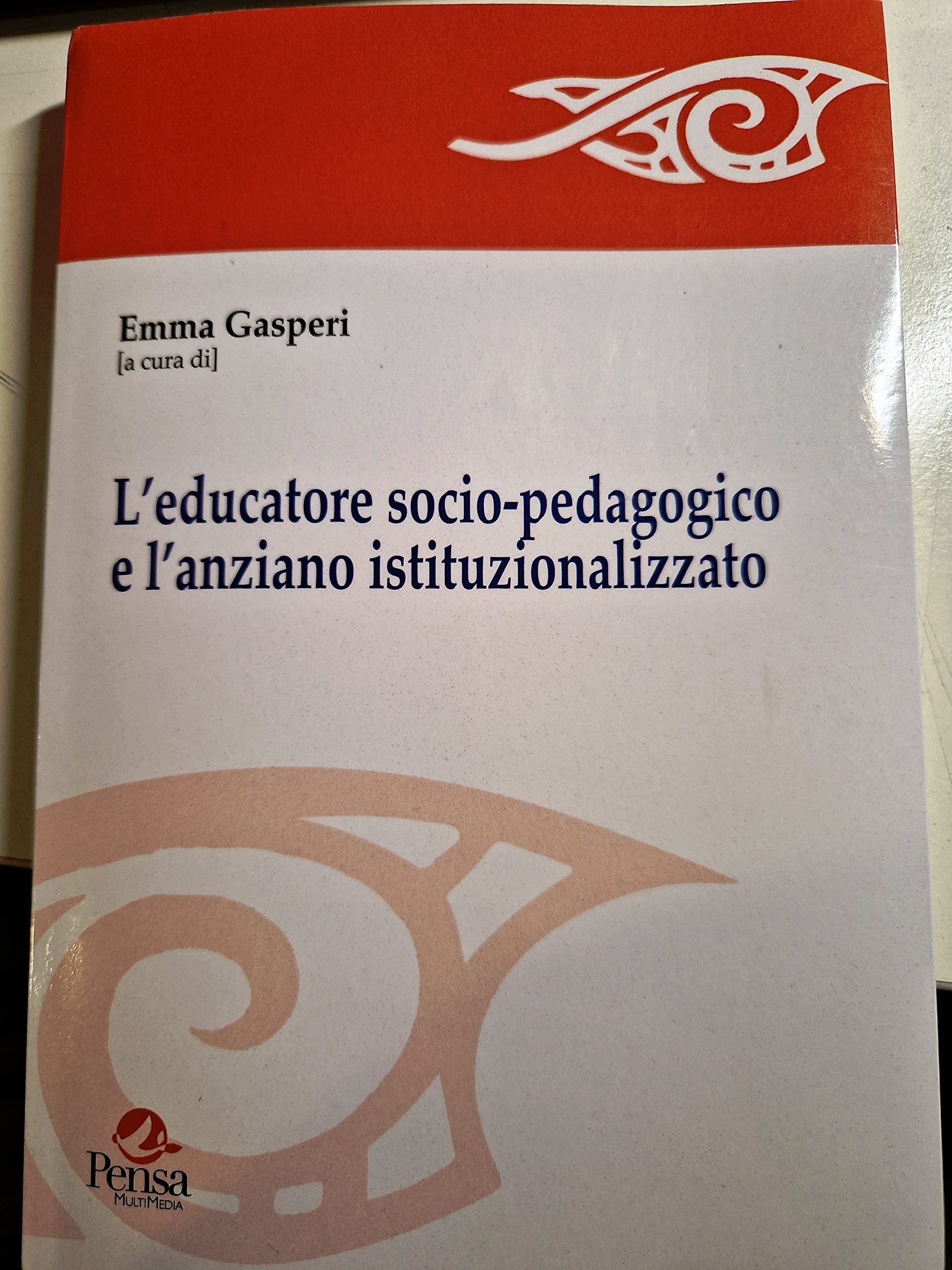 L'educatore Socio-Pedagogico E L’Anziano Istituzionalizzato - 4