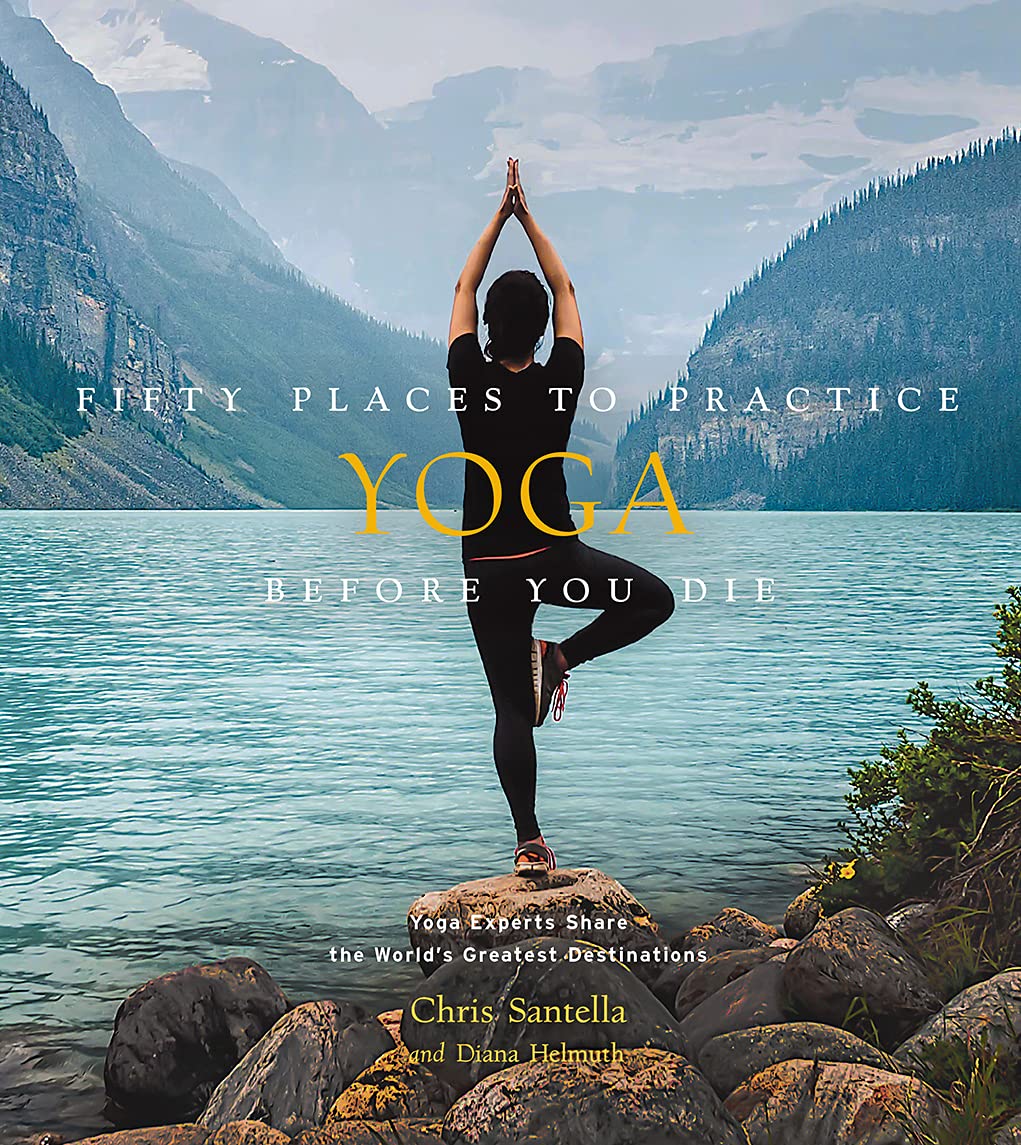 Fifty Places to Practice Yoga Before Y- 9781419750373, hardcover, Chris Santella