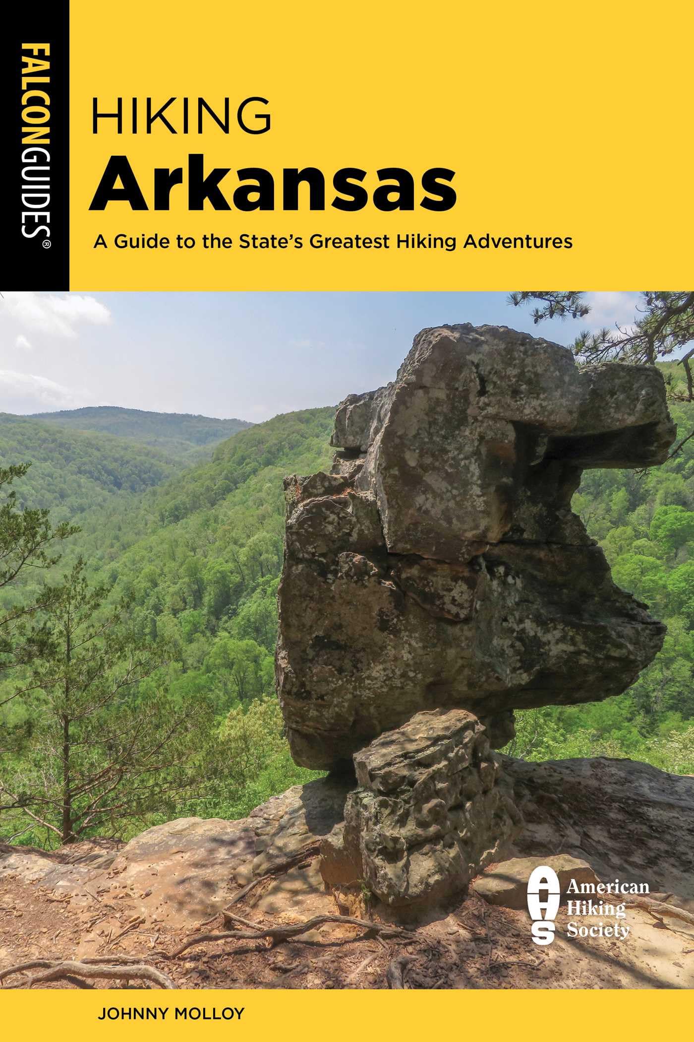 Hiking Arkansas: A Guide to the State's Greatest Hiking Adventures (State Hiking Guides)
