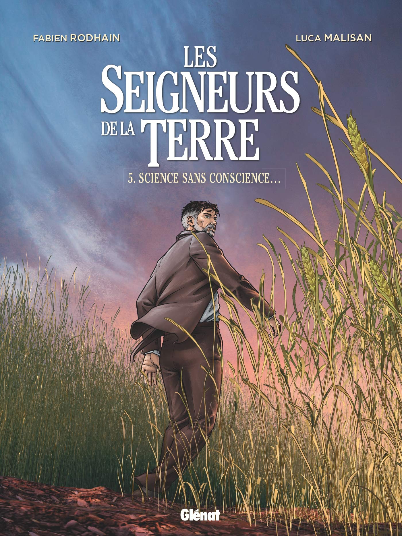 Les Seigneurs de la terre - Tome 05: Science sans conscience...
