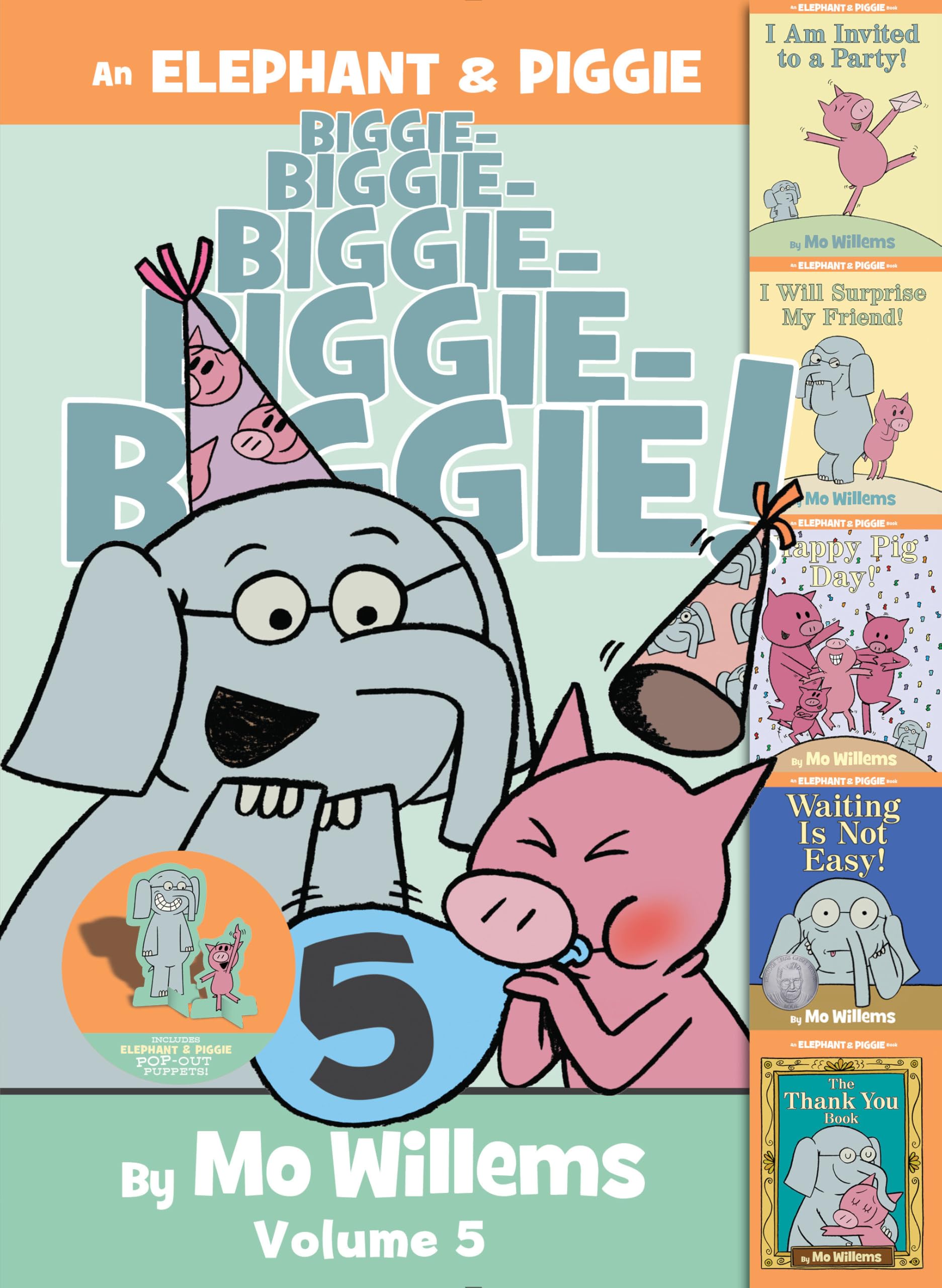 An Elephant & Piggie Biggie!, Volume 5: I Am Invited to a Party! / I Will Surprise My Friend! / Happy Pig Day! / Waiting Is Not Easy! / the Thank You Book (Elephant and Piggie Book)