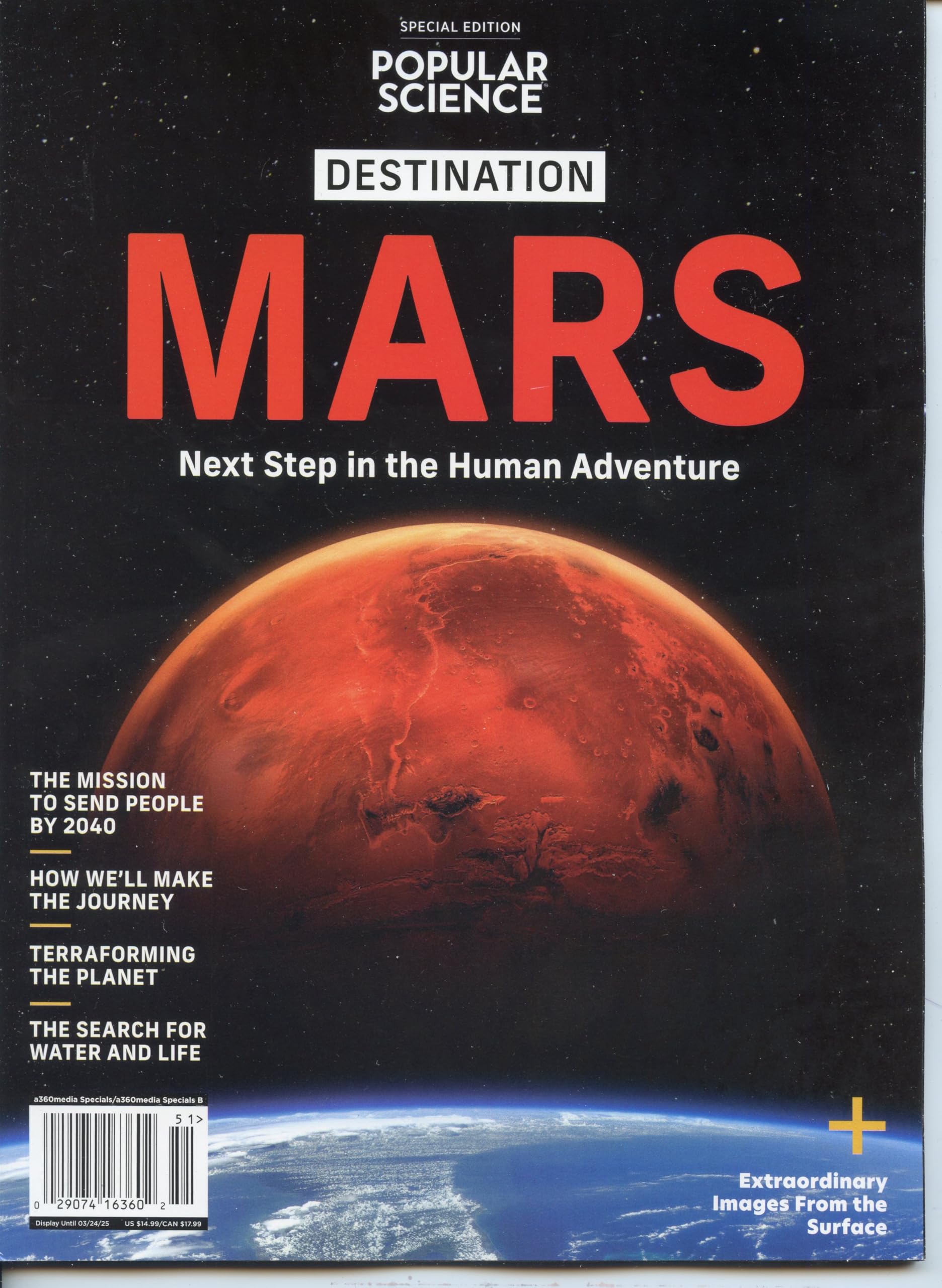 Popular Science Magazine Special Edition. Destination Mars, Next Step In The Human Adventure. The Mission To Send People By 2040, How We'll Make The Journey, Terraforming Planet, The Search For Water And Life. Extrordinary Images From The Surface.