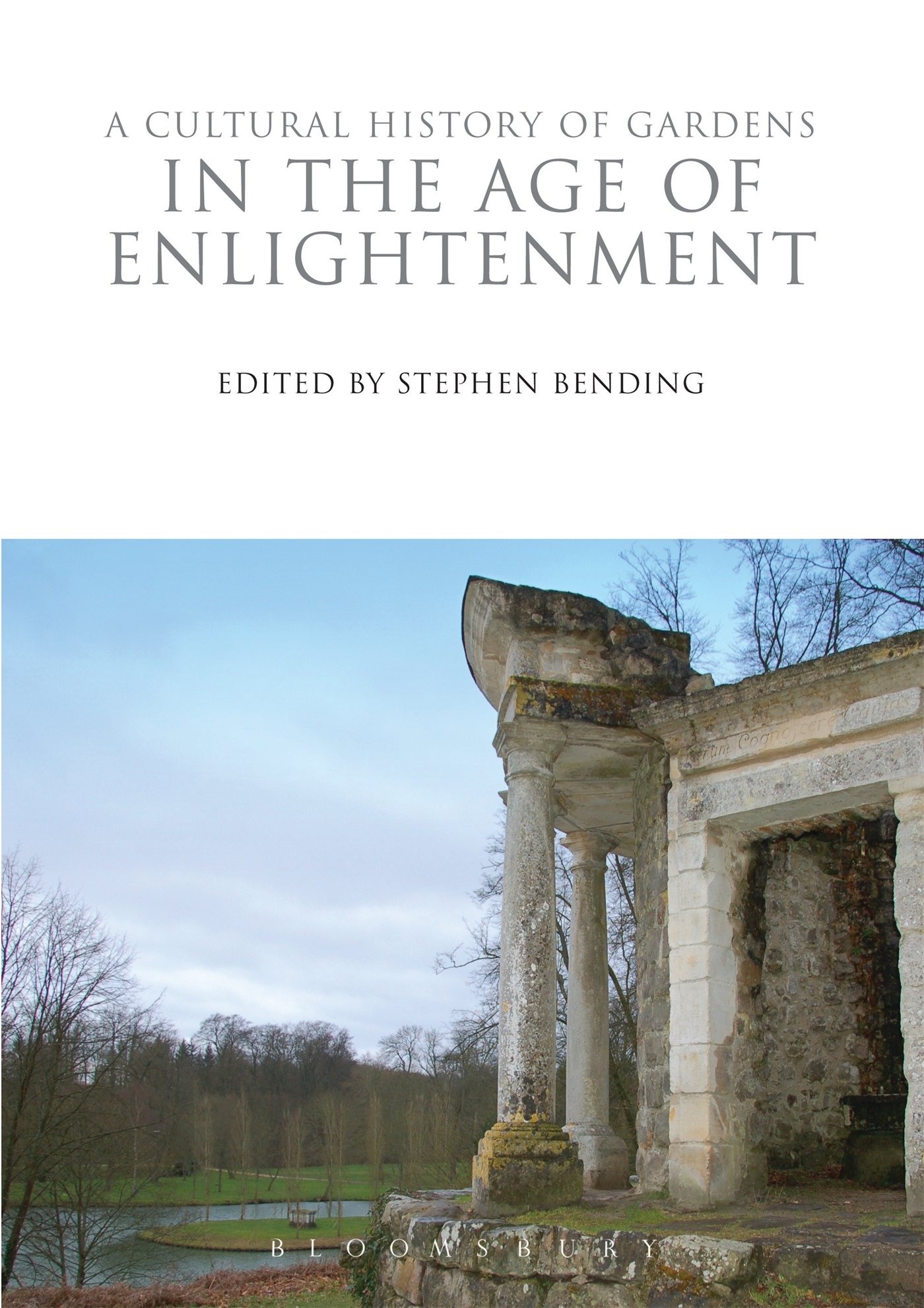 A Cultural History of Gardens in the Age of Enlightenment: 7 (The Cultural Histories Series)