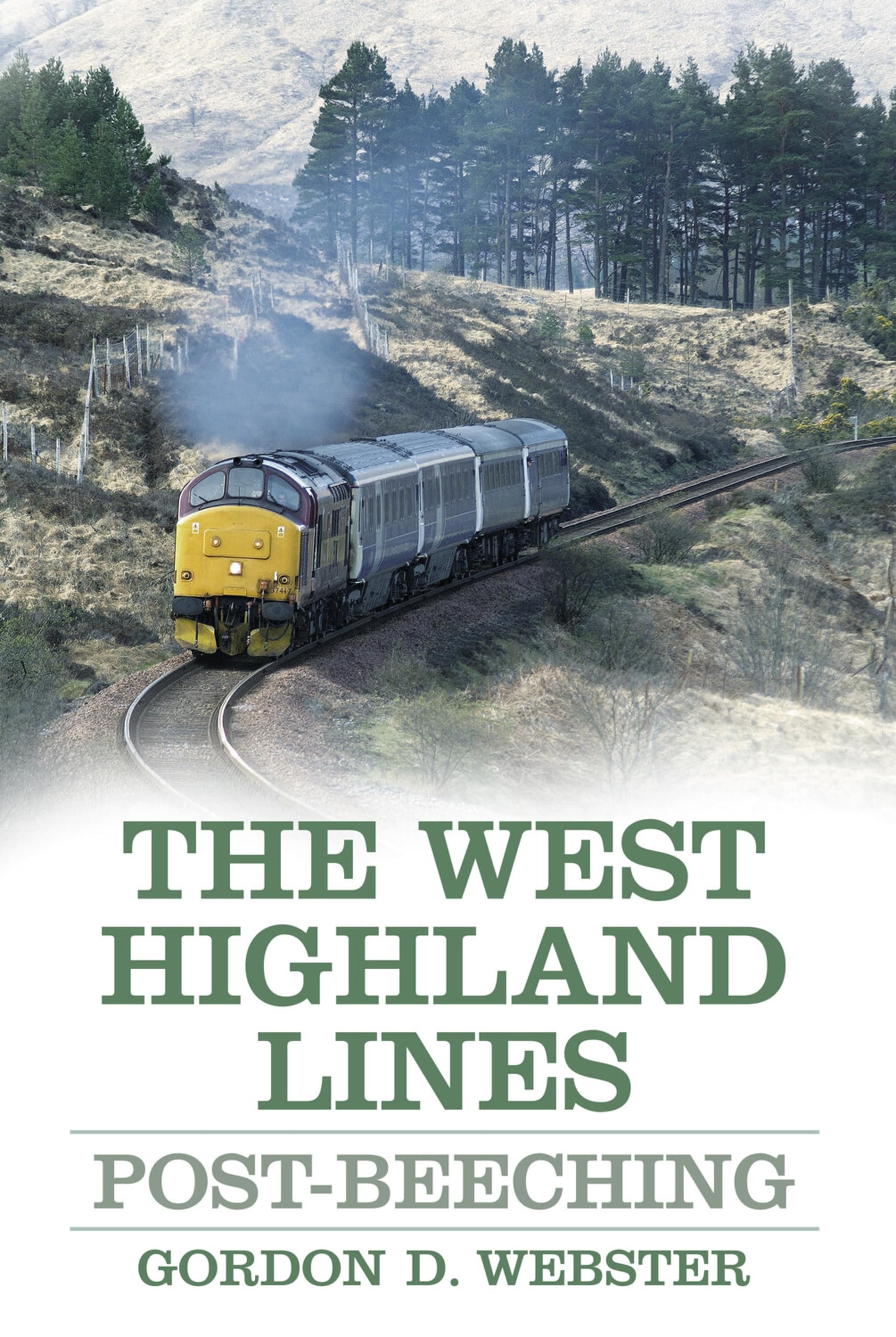 The West Highland Lines: Post-Beeching, Webster, Gordon D, New Book