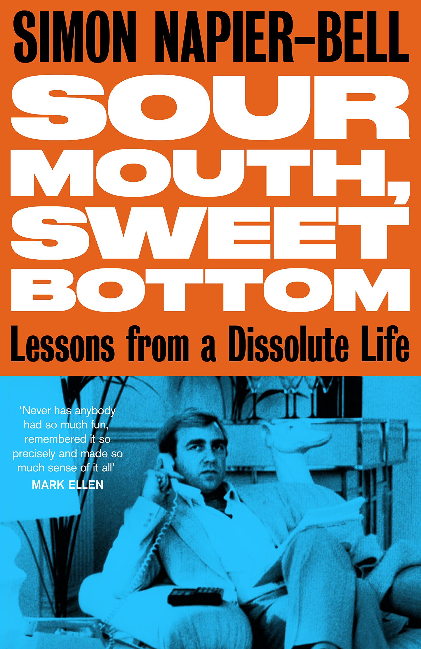 Simon Napier-Bell - Sour Mouth, Sweet Bottom - Hardback Book