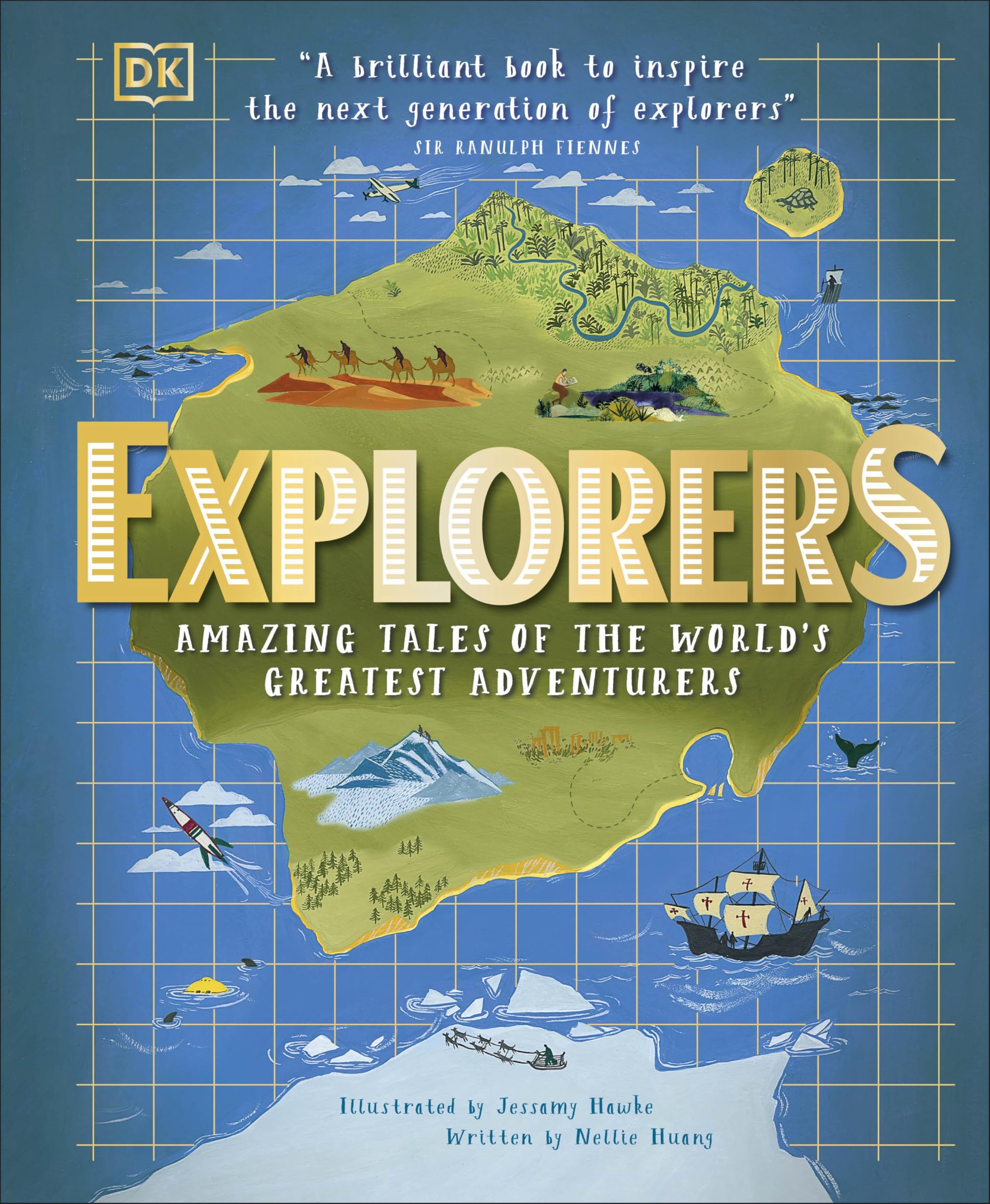 Explorers: Amazing Tales of the World's Greatest Adventurers