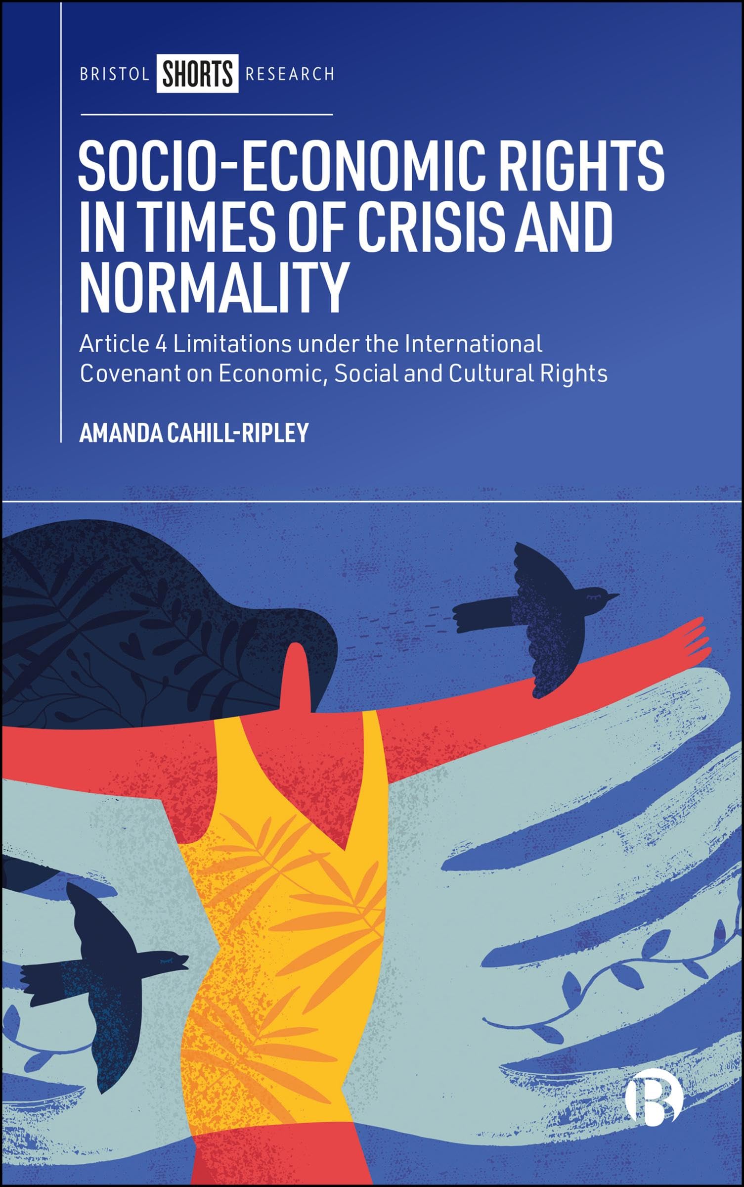 Socio-Economic Rights in Times of Crisis and Normality: Article 4 Limitations under the International Covenant on Economic, Social and Cultural Rights