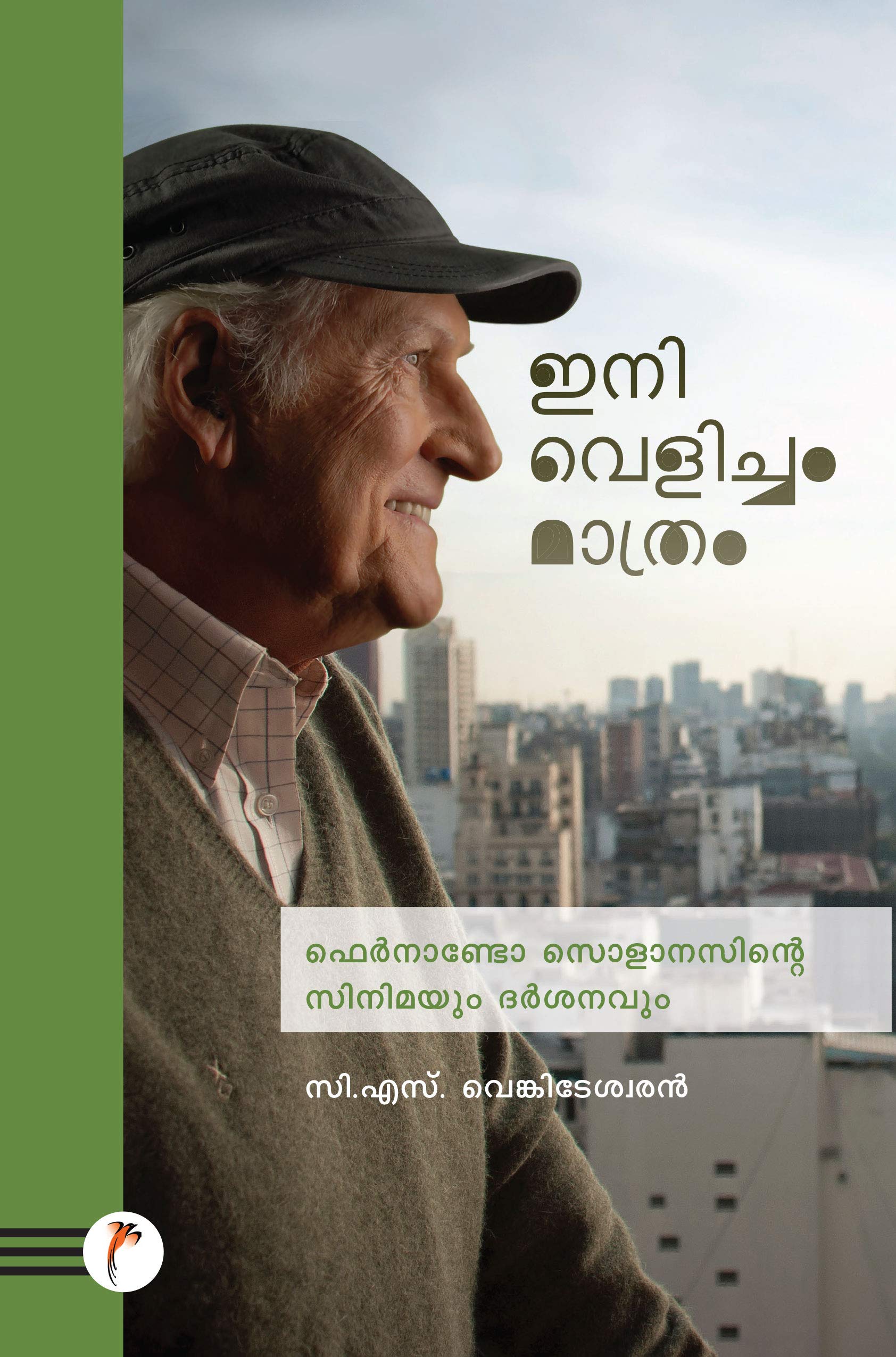 Ini Velicham Mathram Film And Vision Of Fernando Solanas | Desertcart  Seychelles