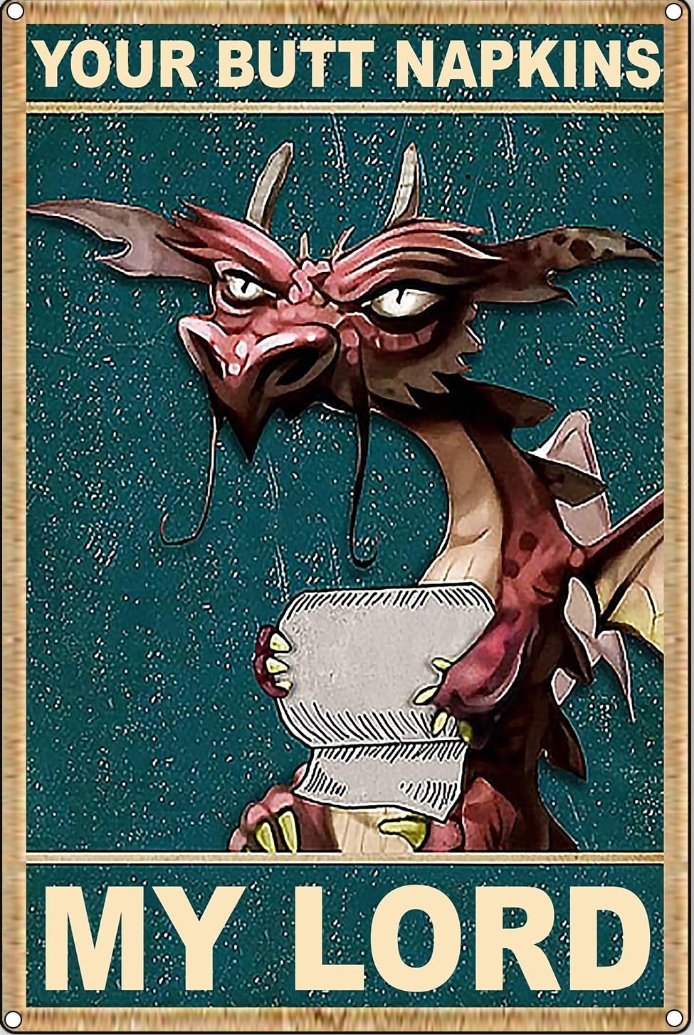 Your Butt Napkins Vintage Sign My Lord Dragon Art Décor Metal Sign