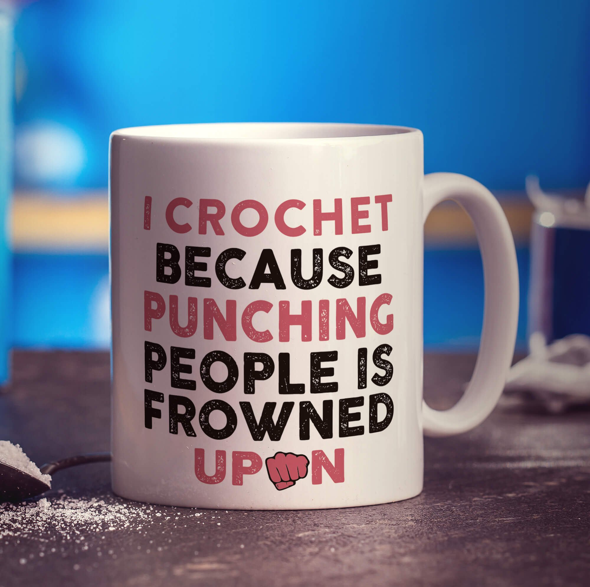Printster White I Crochet Because Punching People Is Frowned Upon Mug - 11Oz Ceramic Cup