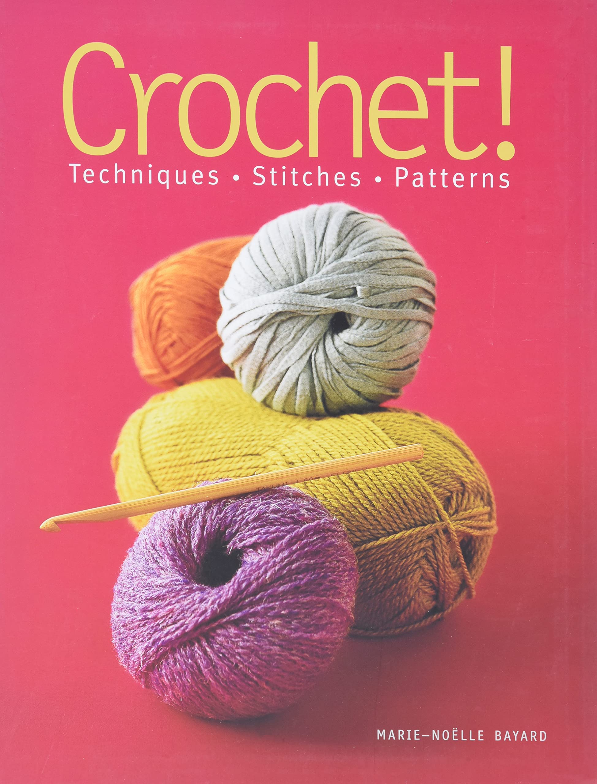 Crochet!: Techniques*Stitches*Patterns
