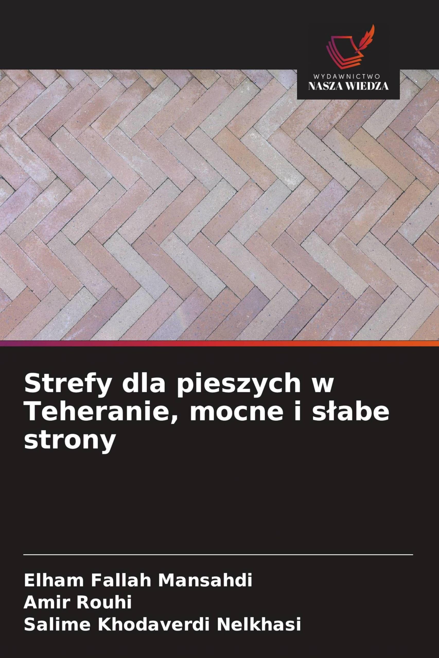 Strefy dla pieszych w Teheranie, mocne i slabe strony