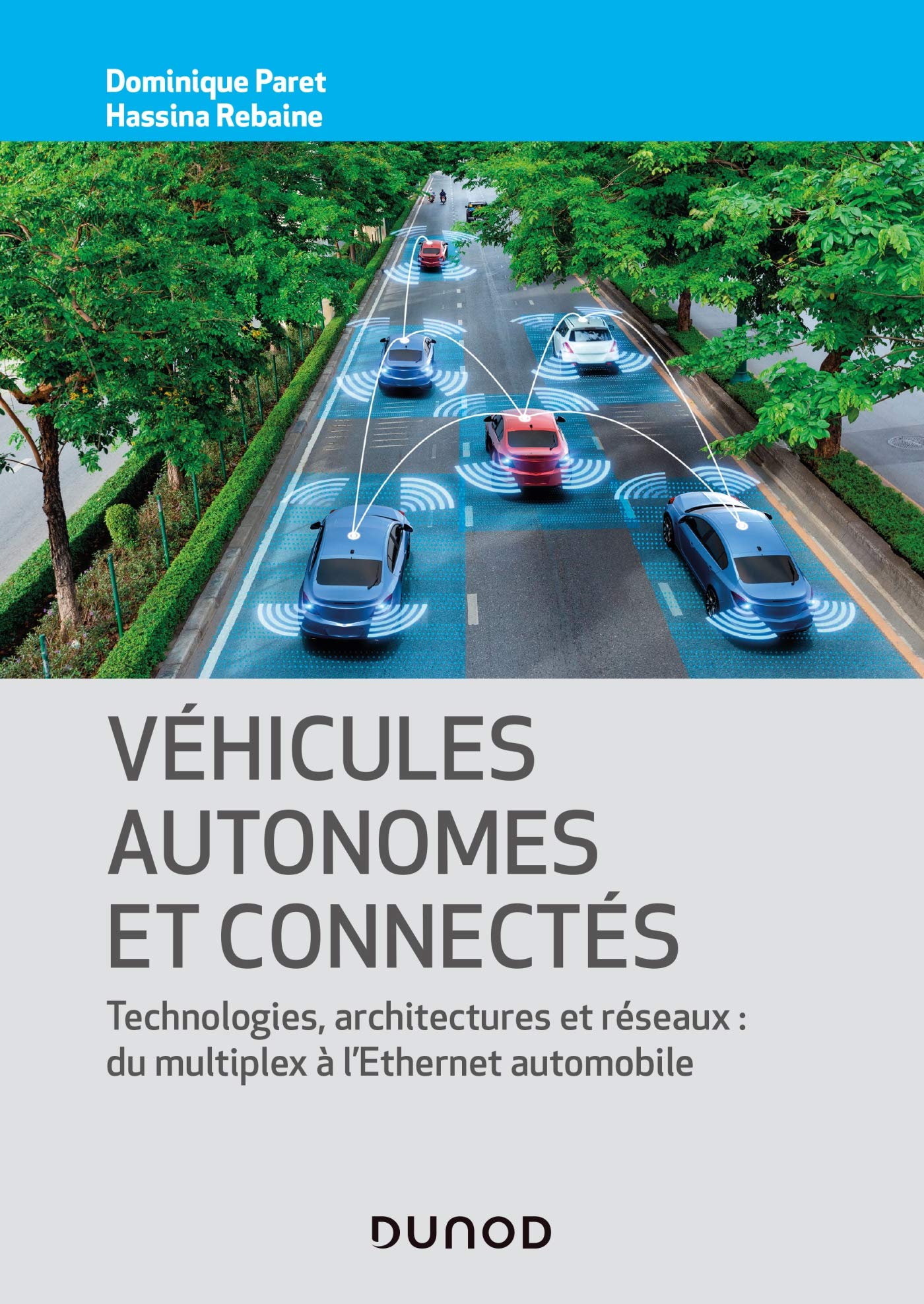 Véhicules autonomes et connectés: Techniques, technologies, architectures et réseaux: du multiplex à l'ethernet automobile