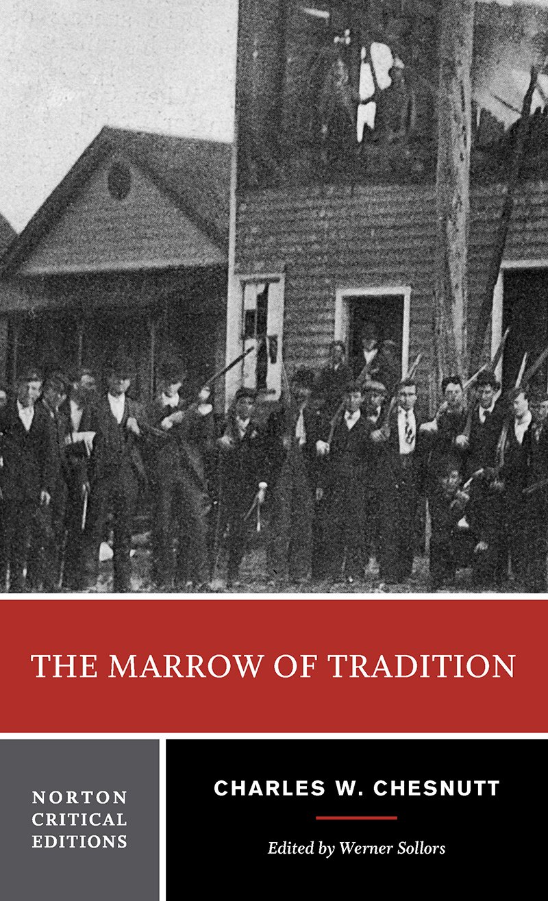 The Marrow of Tradition A Norton Critical Edition (Norton