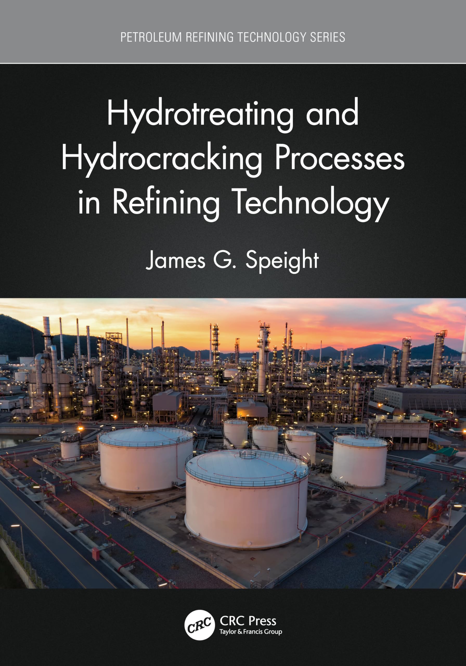 Hydrotreating and Hydrocracking Processes in Refining Technology (Petroleum Refining Technology Series)
