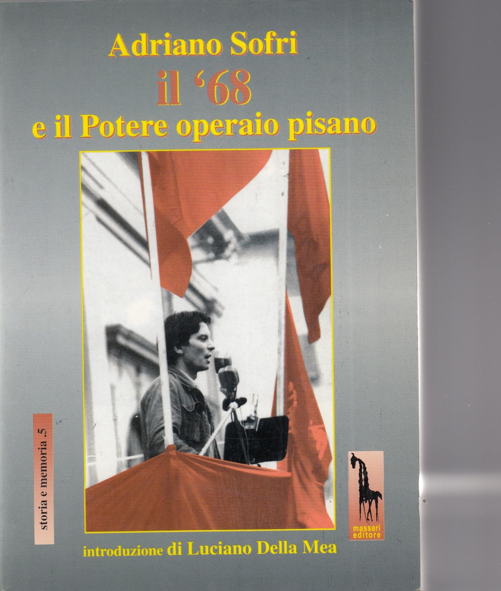 Adriano Sofri, Il '68 E Il Potere Operaio Pisano - 4
