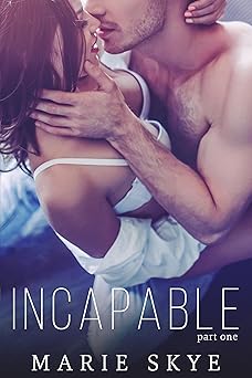 Incapable - Kindle edition by Skye, Marie. Romance Kindle eBooks
