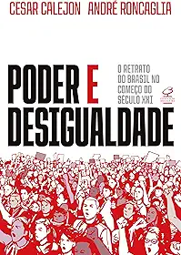 Poder e desigualdade: O retrato do Brasil no começo do século XXI