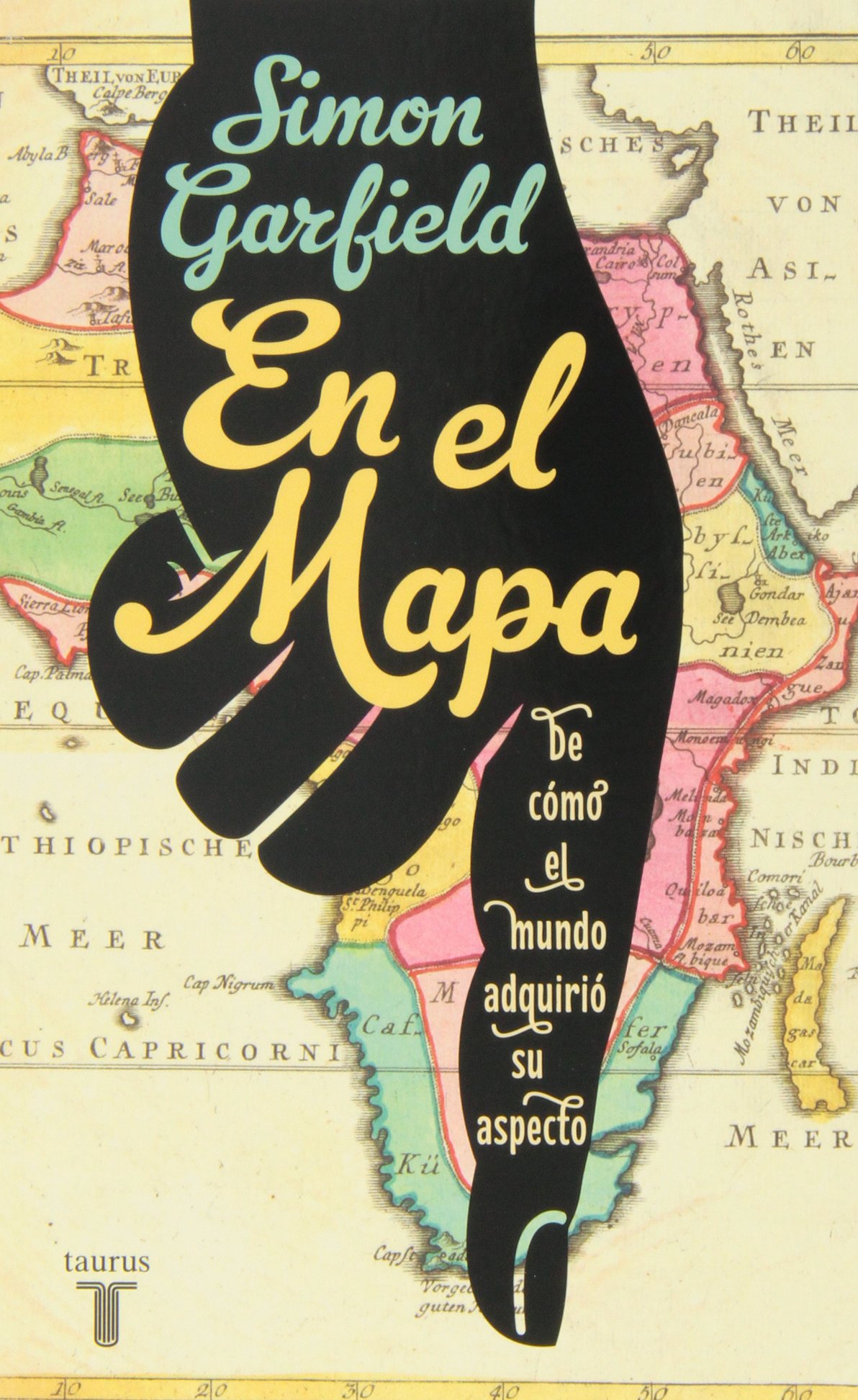 En el mapa: De cómo el mundo adquirió su aspecto (Pensamiento)