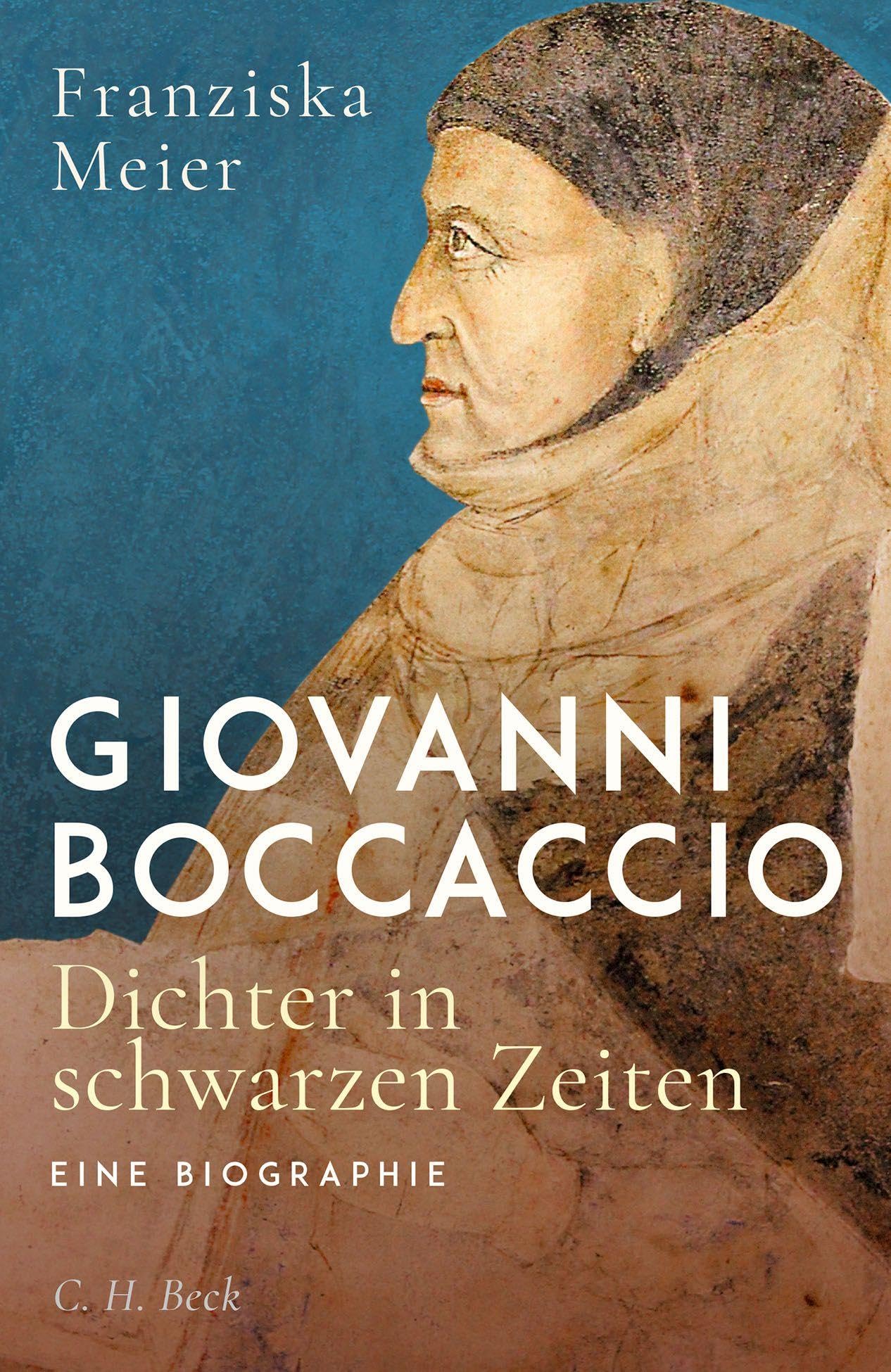 Giovanni Boccaccio: Dichter in schwarzen Zeiten. Eine Biographie