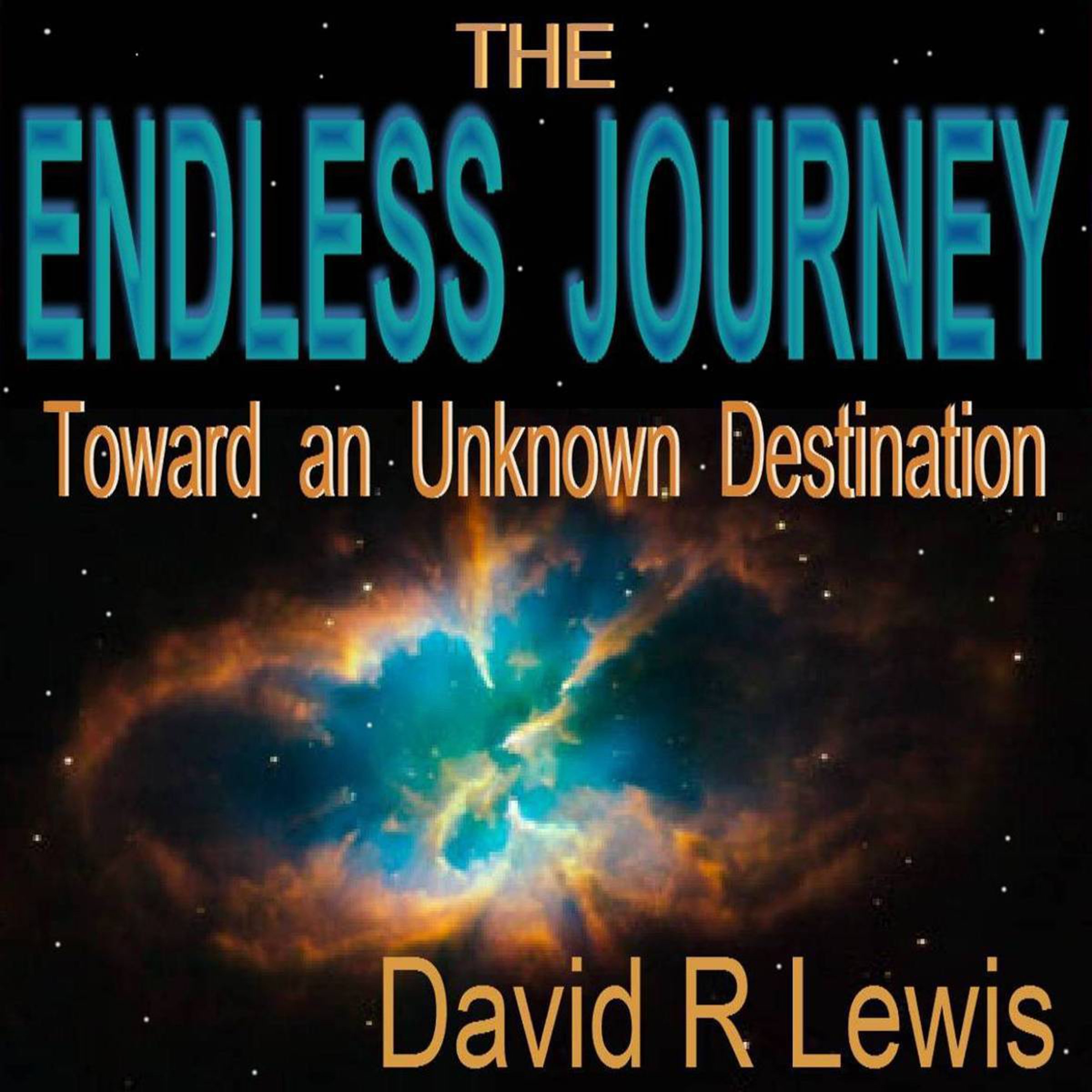 The Endless Journey Toward an Unknown Destination