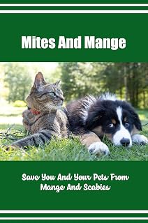 Mites And Mange: Save You And Your Pets From Mange And Scabies