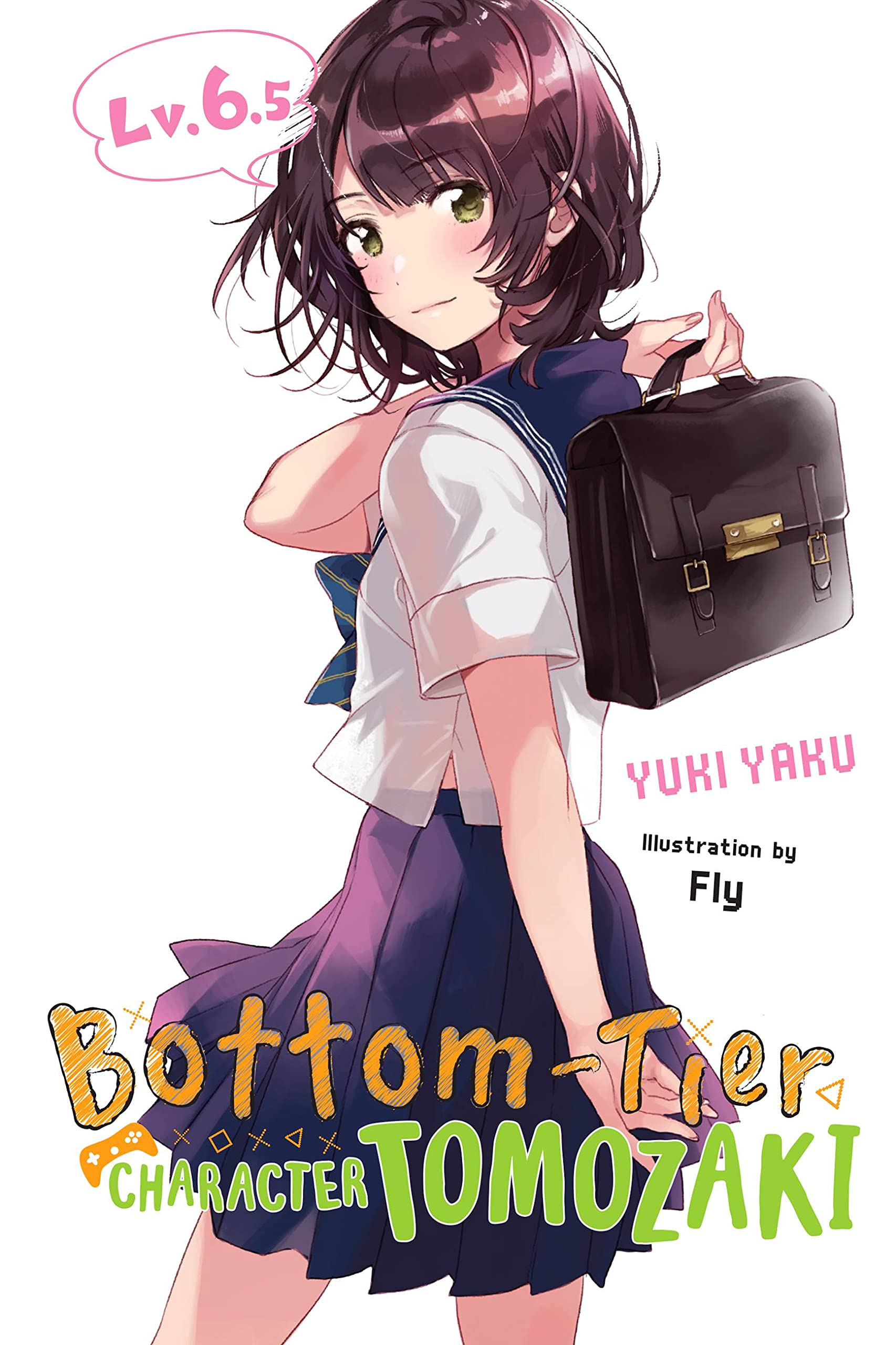 Bottom-Tier Character Tomozaki, Vol. 6.5 (light novel). Yaku 9781975320386.#+,.#
