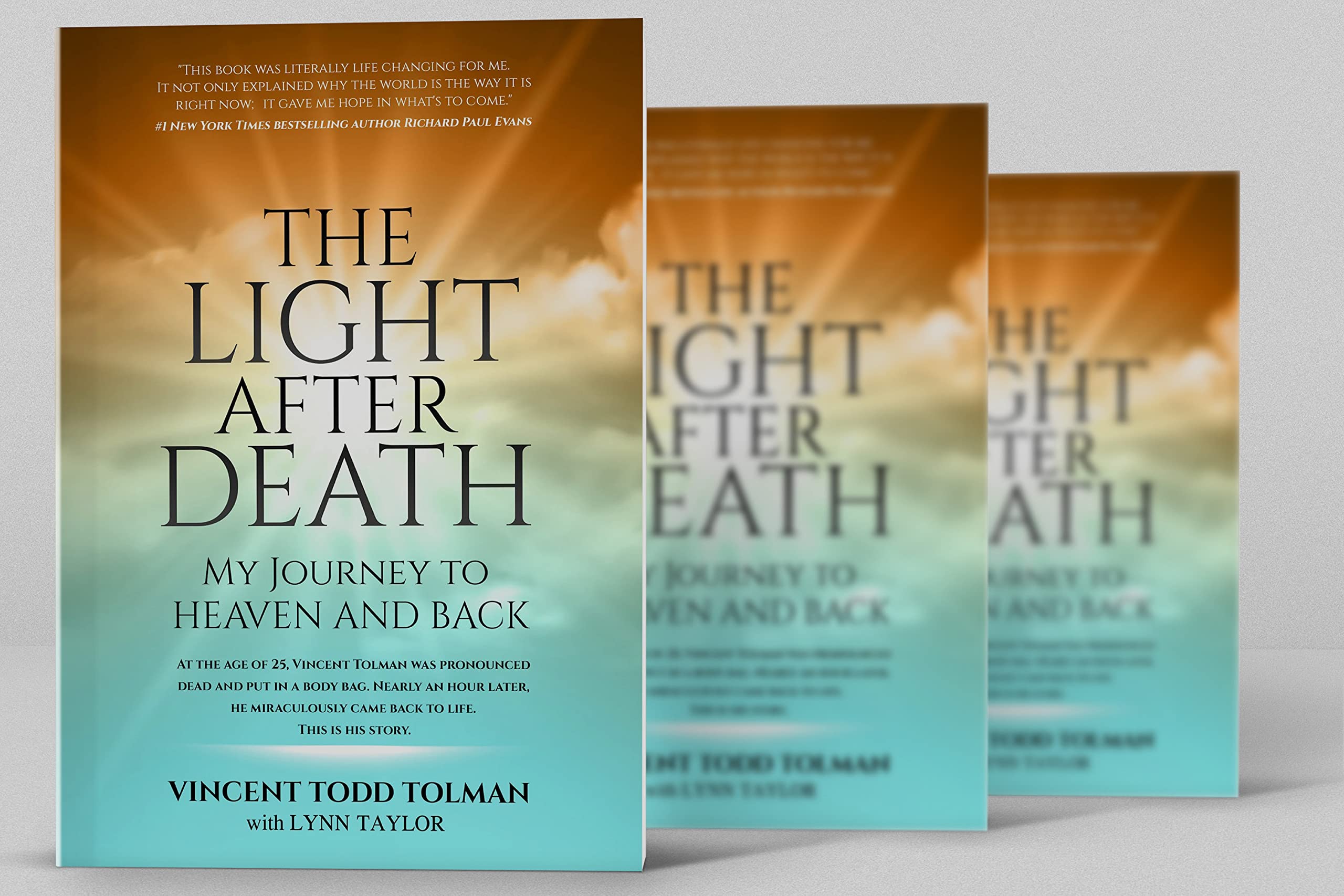The Light After Death My Journey To Heaven And Back Vincent Tolmans Near Death