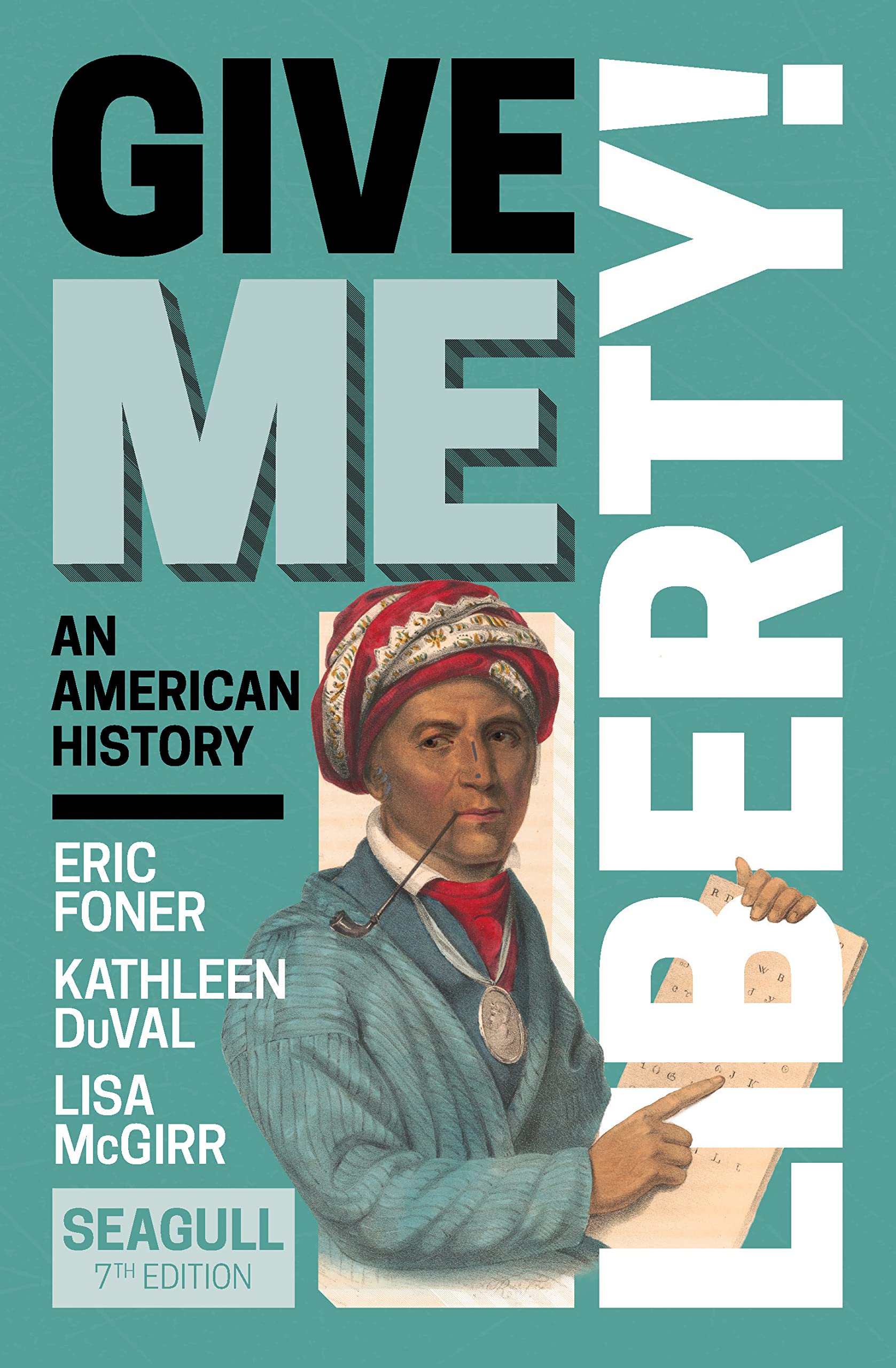 Give Me Liberty! (Seagull Seventh Edition) (Vol. Combined Volume)