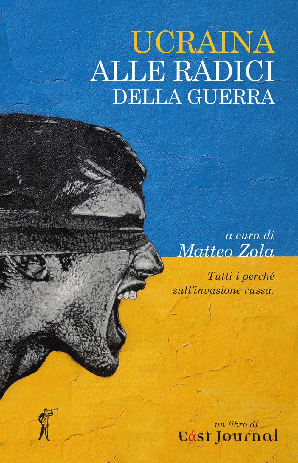Ucraina. Alle Radici Della Guerra. Tutti I Perché Sull'invasione Russa - 4