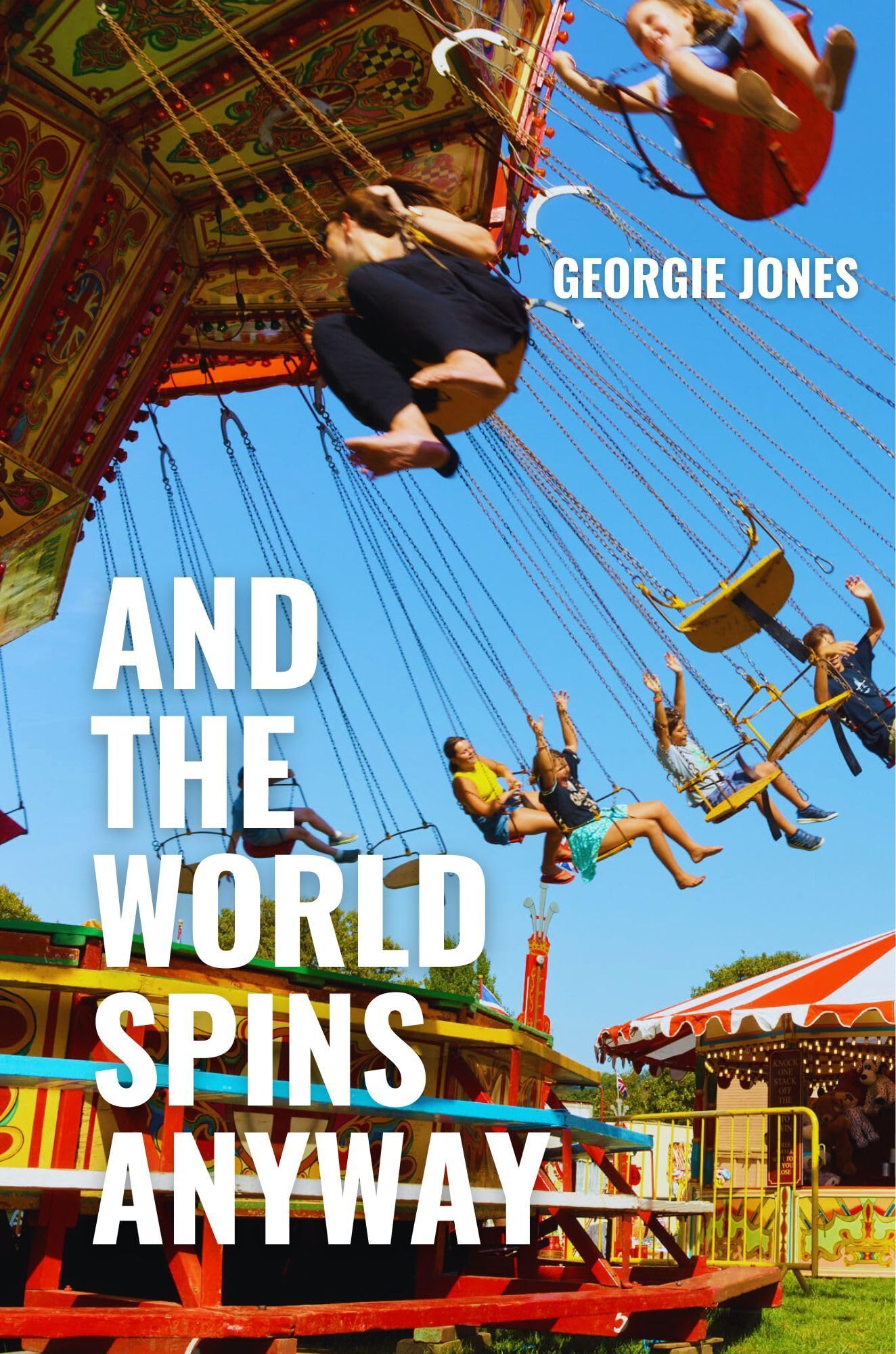 And the World Spins Anyway by Georgie Jones (Paperback Book)