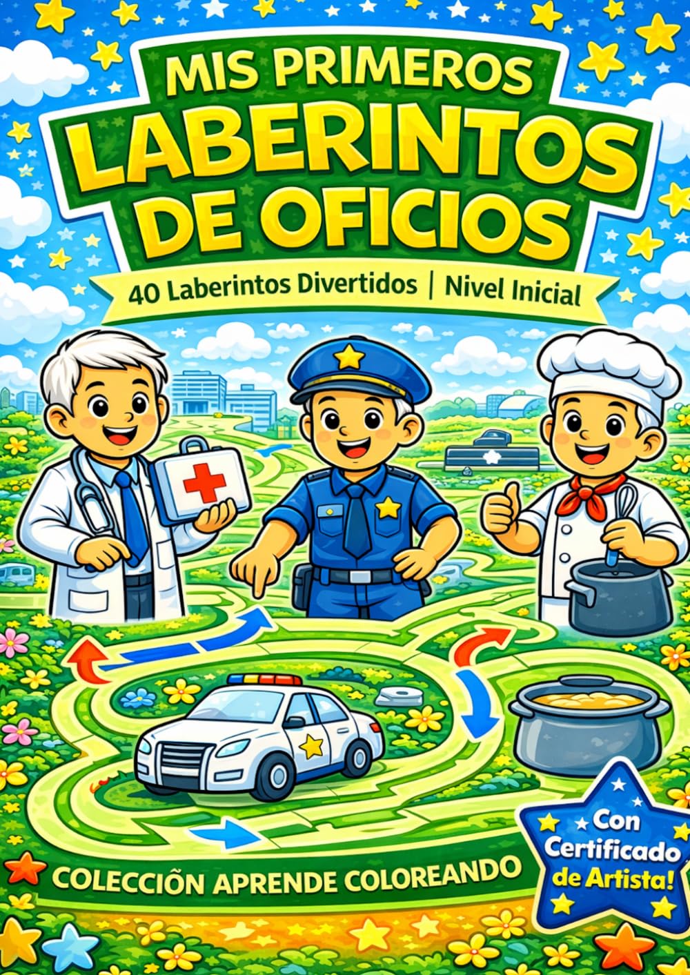 MIS PRIMEROS LABERINTOS DE OFICIOS: 40 Laberintos Divertidos para Niños y Niñas de 4 a 6 Años | Nivel Inicial: Aprende jugando con profesiones ... concentración (Colección Aprende Coloreando)