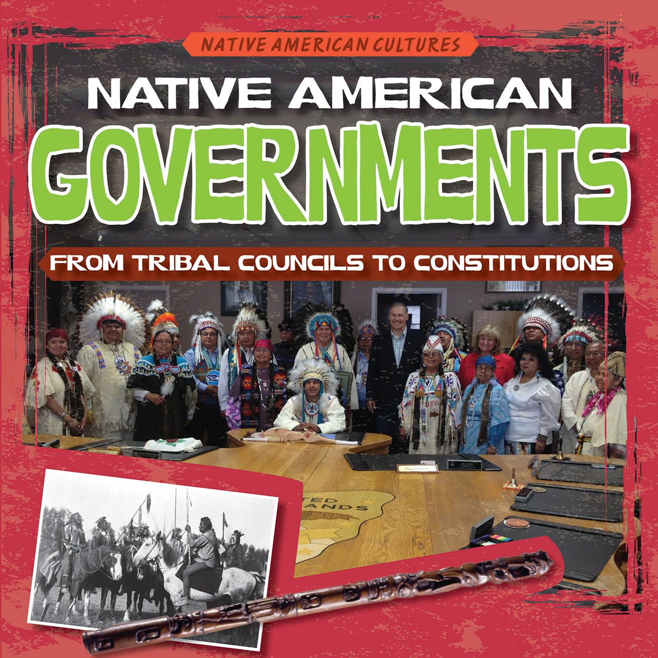 Native American Governments: From Tribal Councils to Constitutions (Native American Cultures)