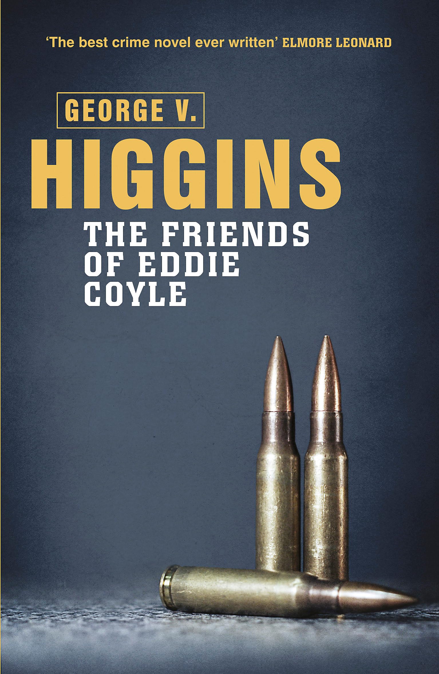 The Friends of Eddie Coyle: George V. Higgins