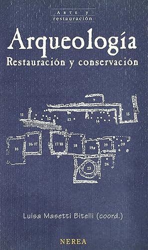 Arqueología. Restauración y conservación (Arte y Restauración)