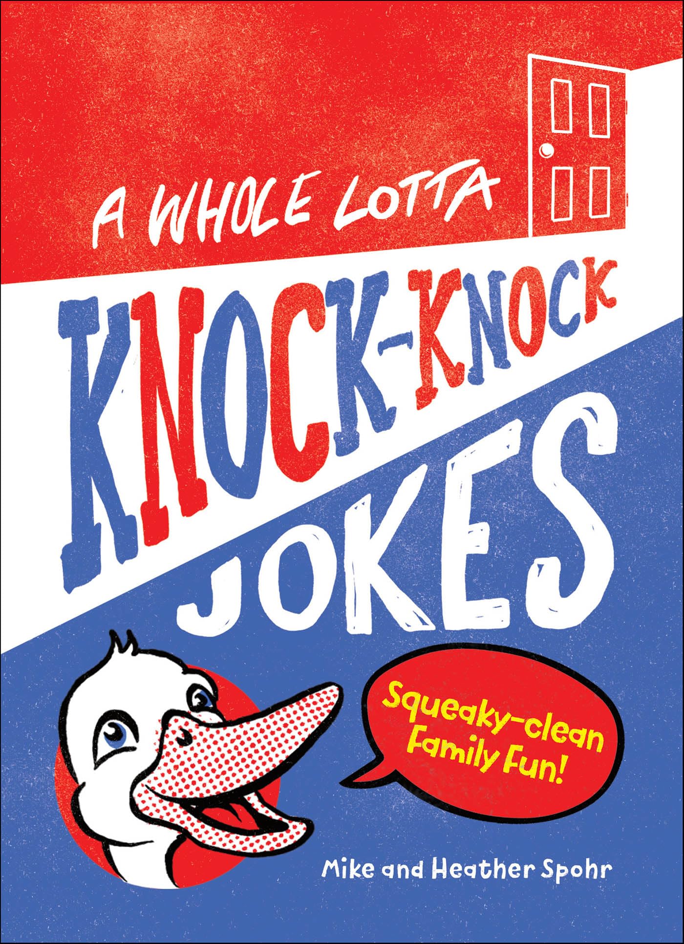 A Whole Lotta Knock-Knock Jokes: Squeaky-Clean Family Fun