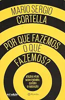 Por que fazemos o que fazemos?