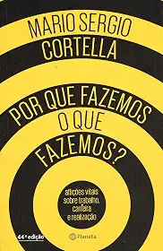Por que fazemos o que fazemos?