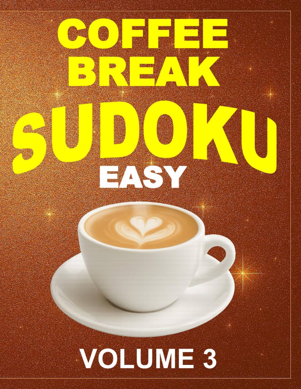 Sudoku Books for Adults: Volume 3, Easy, Large Puzzle Grid, Sudoku for Adults, Teens, Seniors. Brain Games. Mental Stimulation. Coffee Break Sudoku.