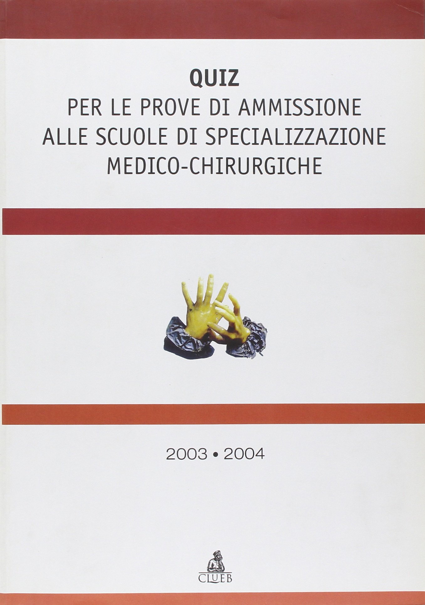 Scuole di specializzazione medico-chirurgiche. Quiz per gli esami di ammissione