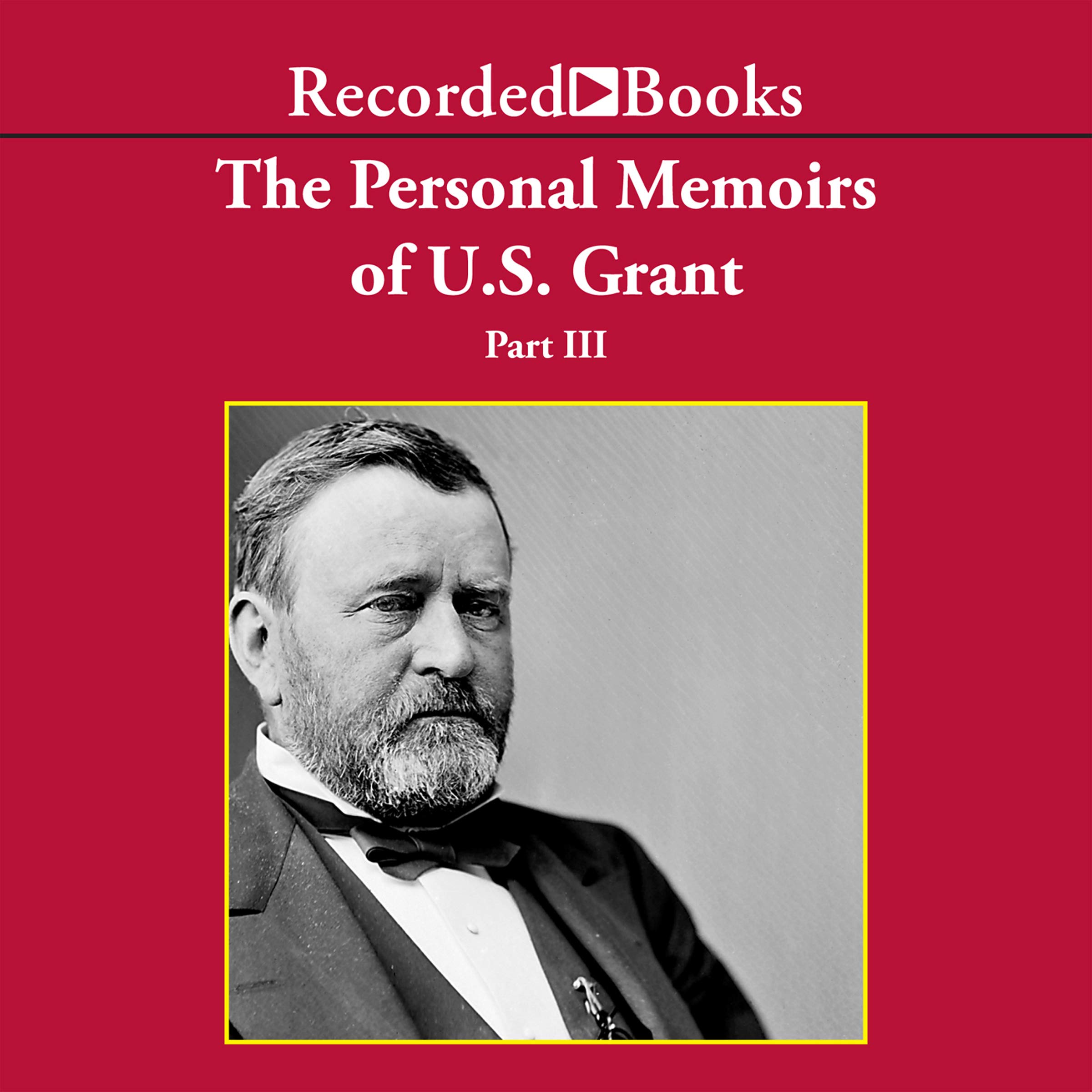 Cover art for The Personal Memoirs of U.S. Grant, Part 3
