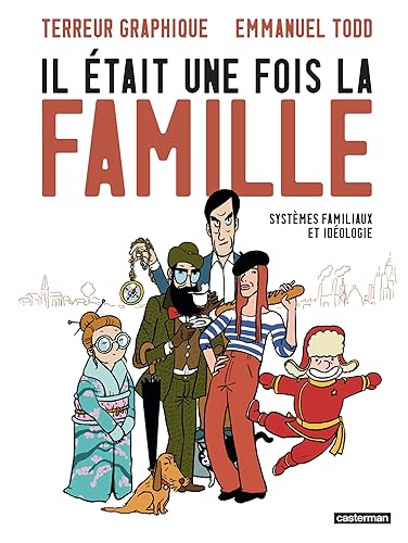 Il était une fois la famille: Systèmes familiaux et idéologie