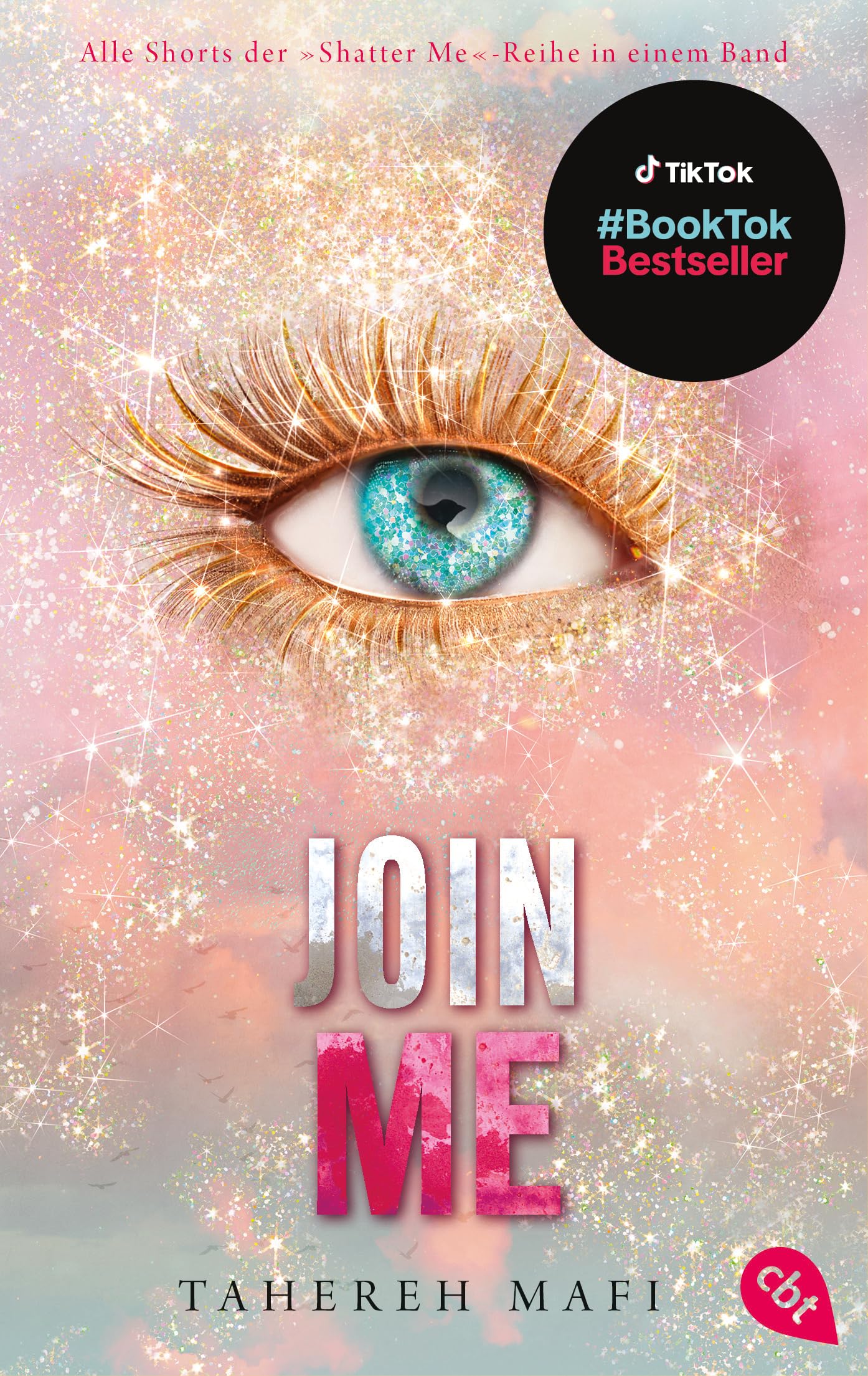Cbt Join Me: Alle Shorts Der "Shatter Me"-Reihe In Einem Band (Die Shatter-Me-Shorts, Band 6)