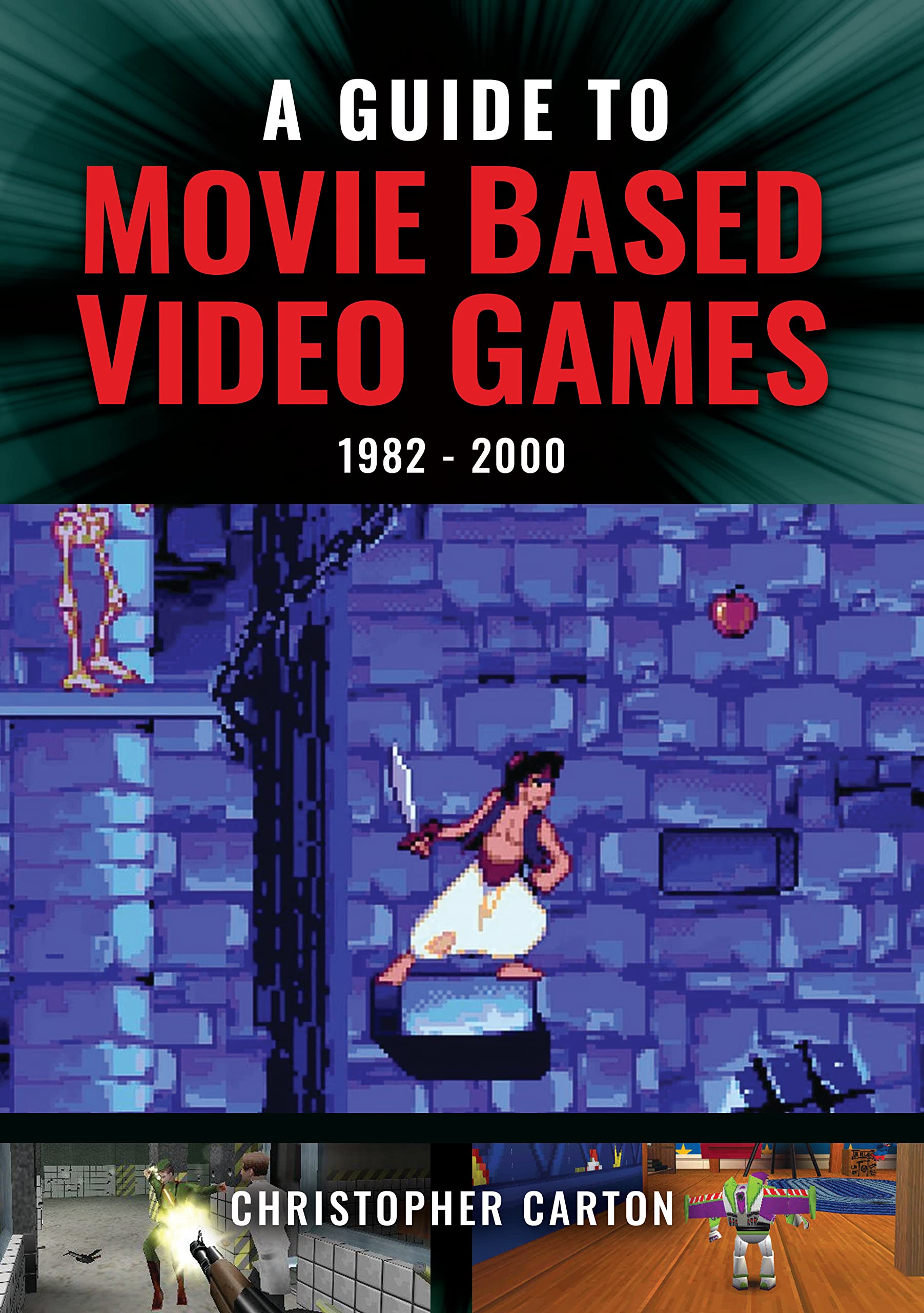 A Guide to Movie Based Video Games, 1982-2000 by Christopher ... - 9781399085953