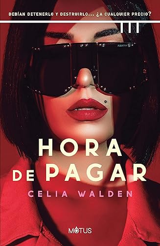 Hora de pagar (versión latinoamericana) Debían detenerlo y destruirlo... A cualquier precio (Spanish Edition)
