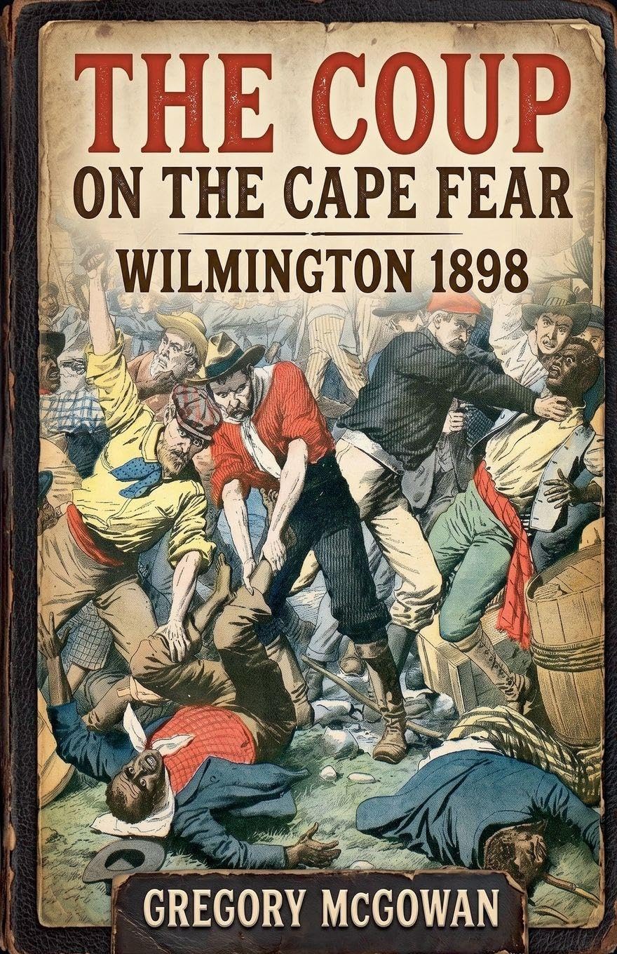 The Coup on the Cape Fear: Wilmington 1898