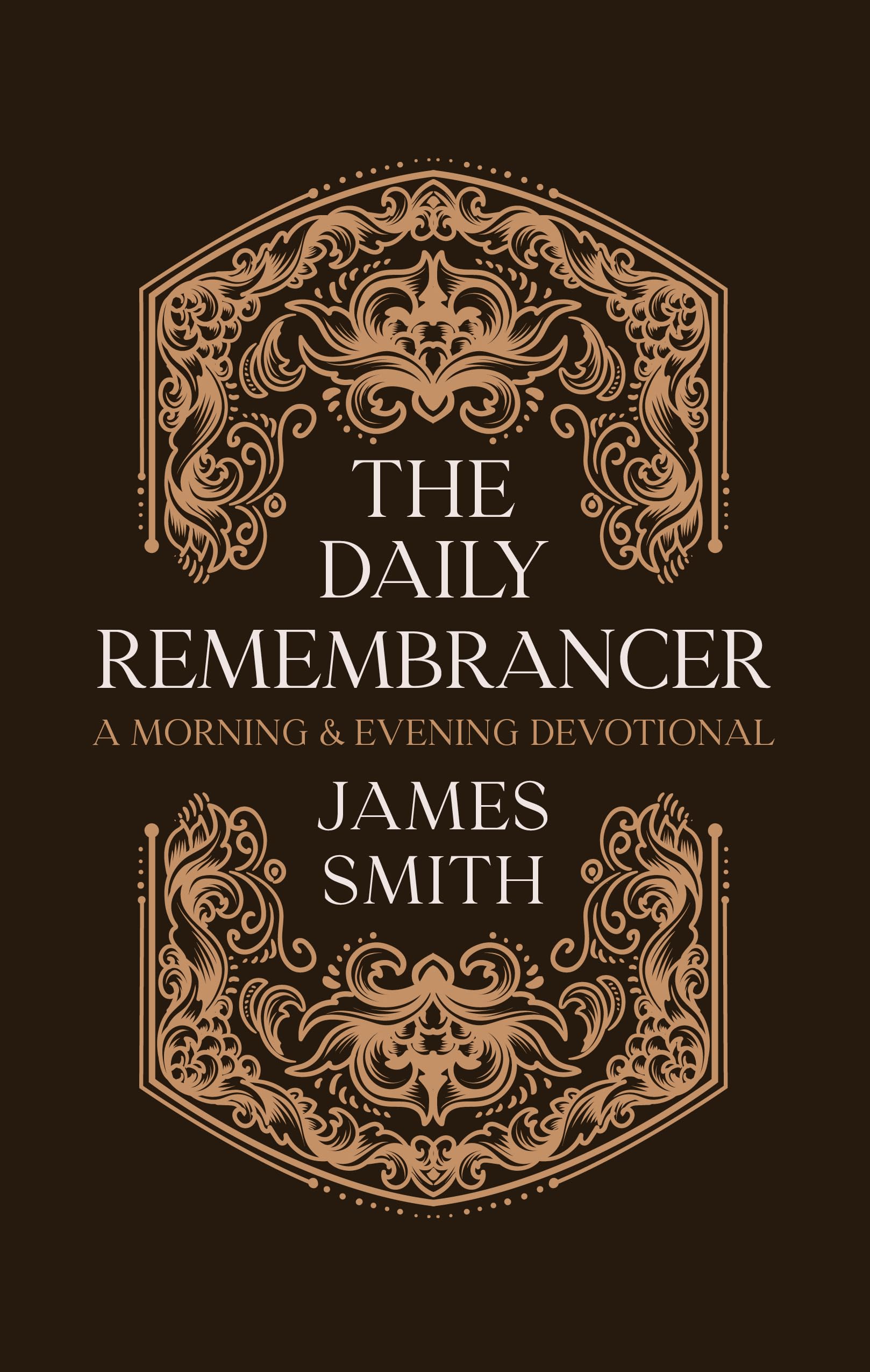 The Daily Remembrancer: A Morning and Evening Devotional (Daily Readings)
