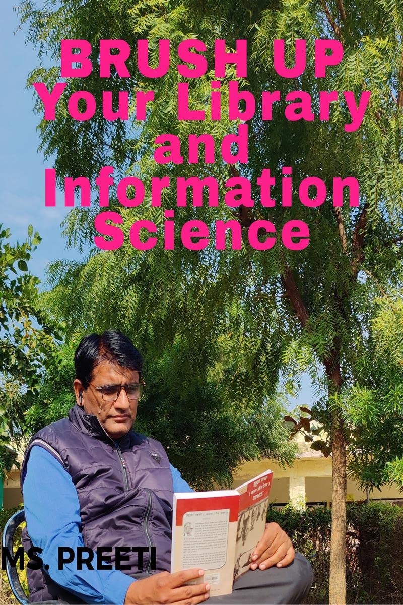 BRUSH UP Your Library and Information Science: (FOR ALL COMPETITIVE EXAMS)