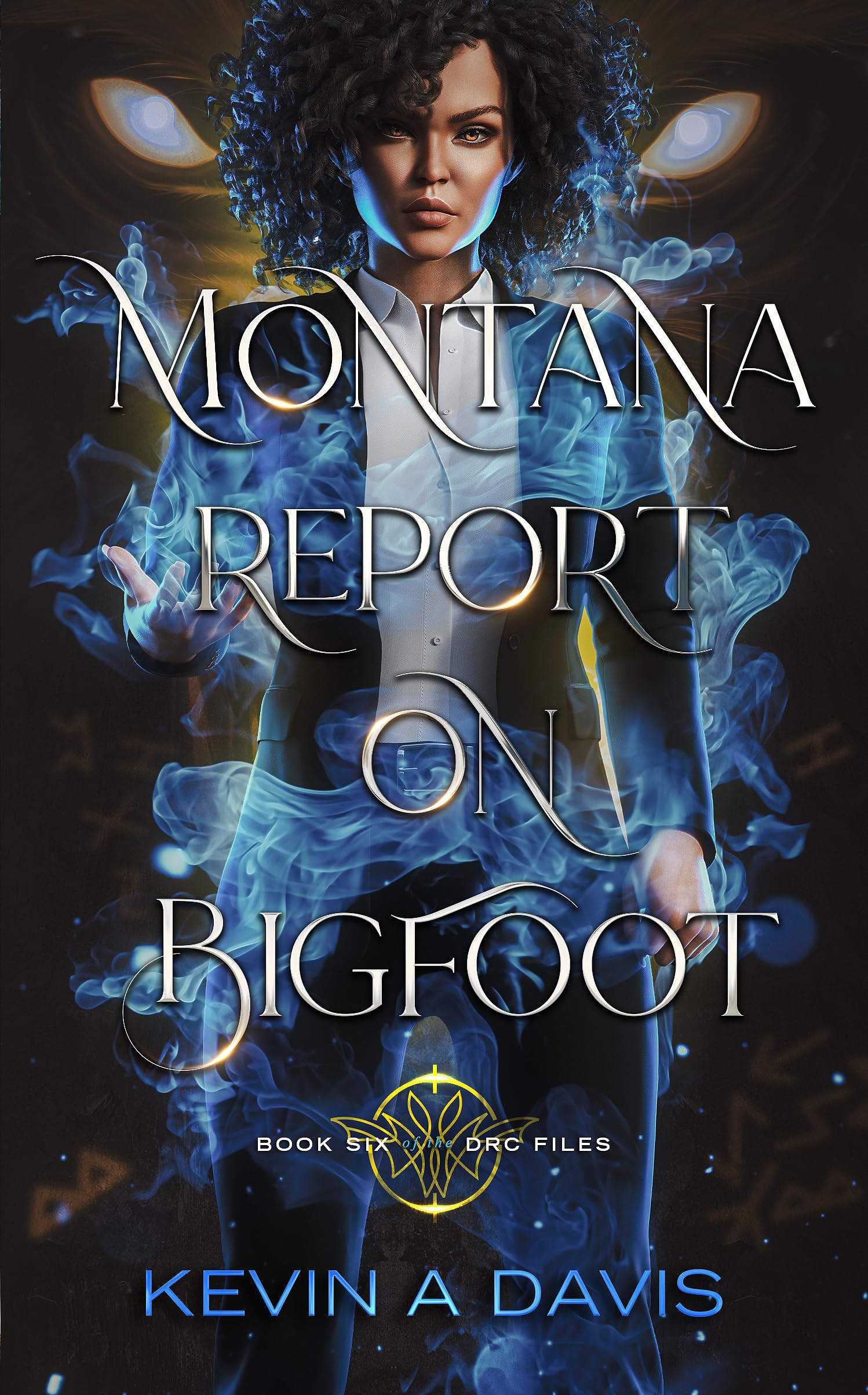Montana Report on Bigfoot: Book Six of the DRC Files